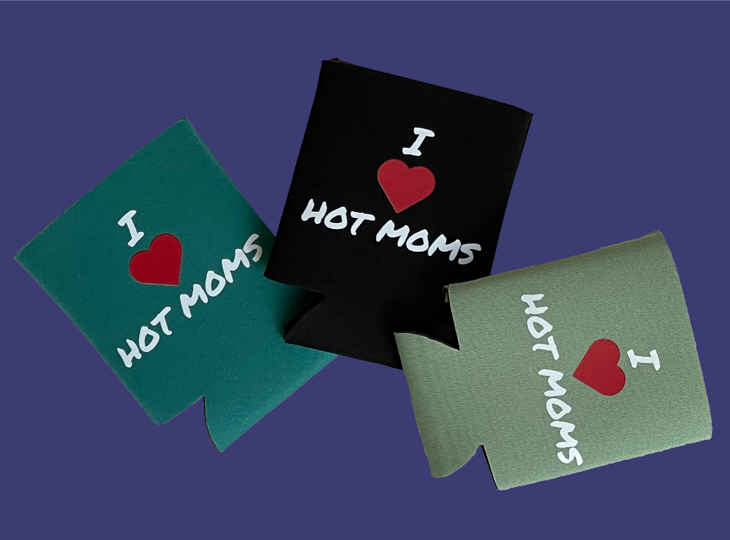 I love Hot Moms Can Koozie