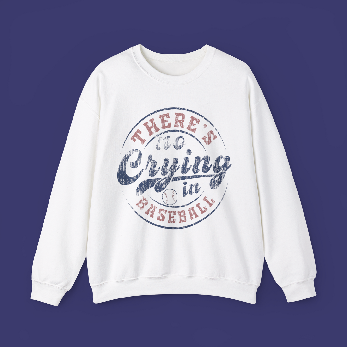 There's No Crying In Baseball Crewneck