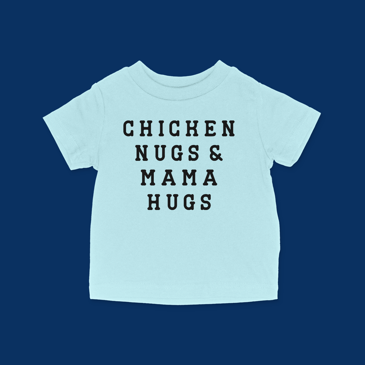 Chicken Nugs & Mama Hugs Toddler T-Shirt