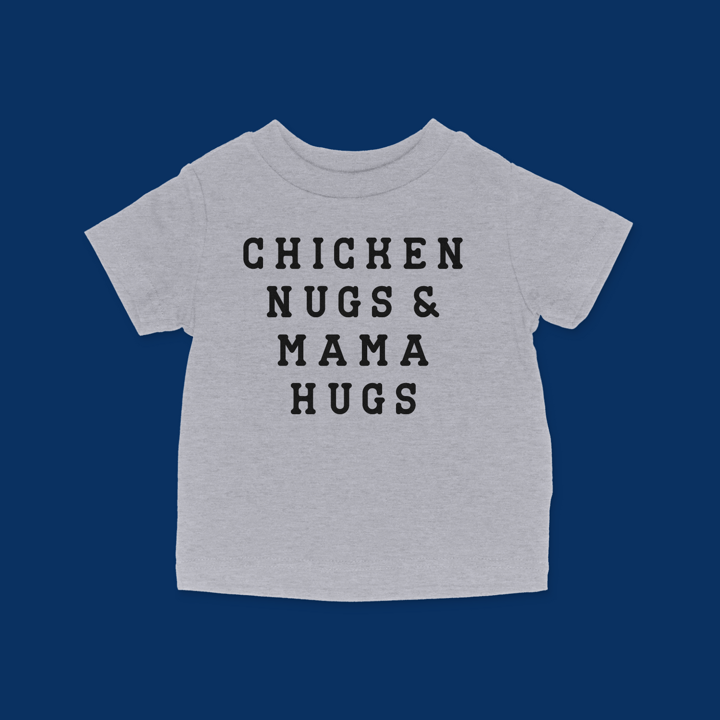 Chicken Nugs & Mama Hugs Toddler T-Shirt