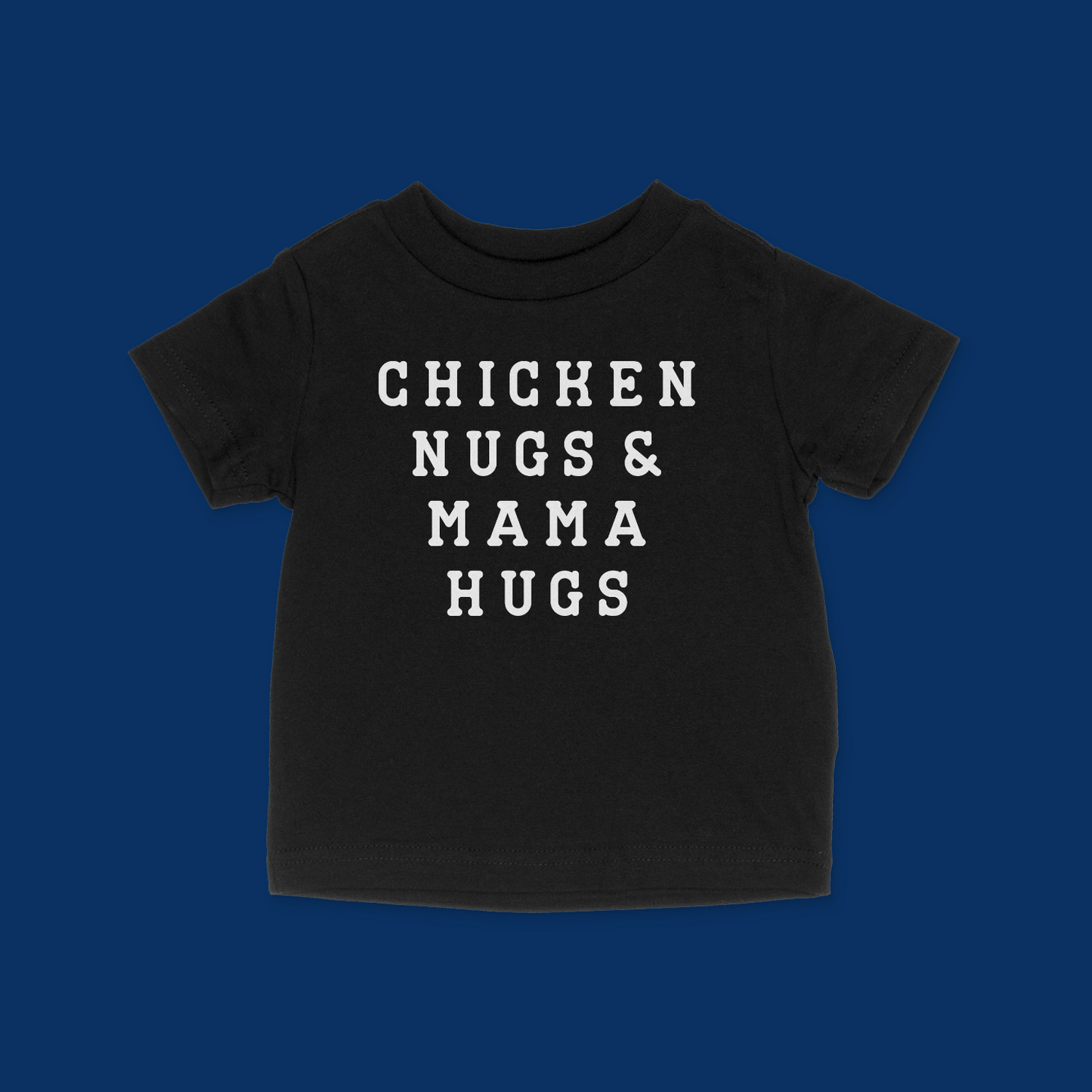Chicken Nugs & Mama Hugs Toddler T-Shirt
