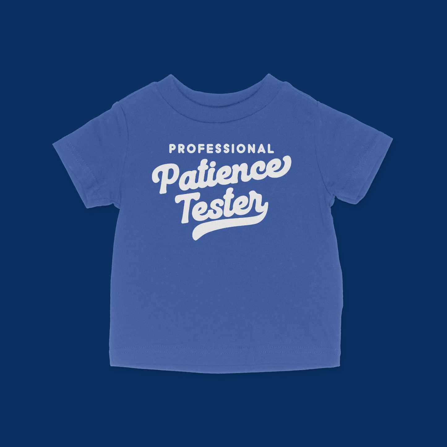 Professional Patience Tester Baby & Toddler T-Shirt