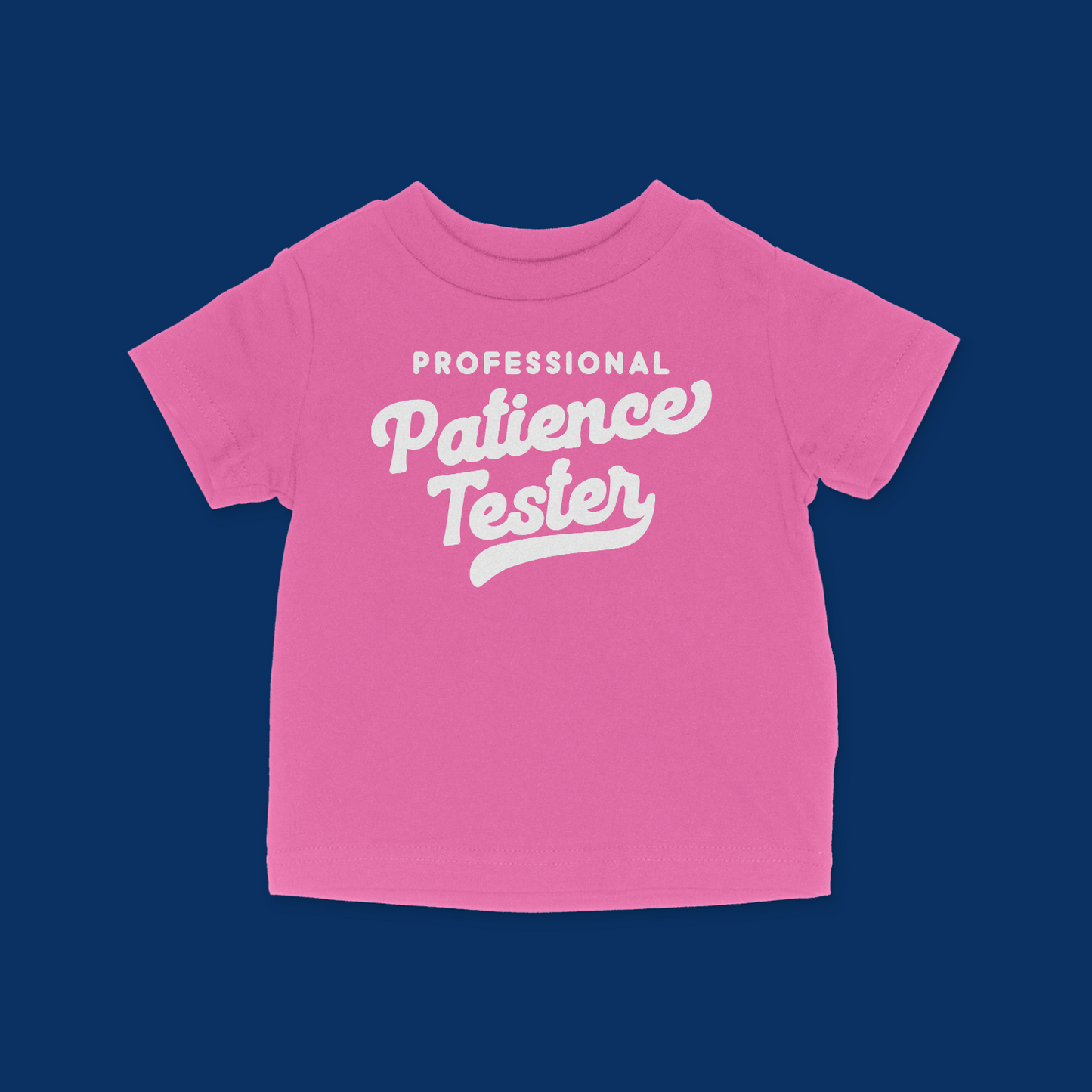 Professional Patience Tester Baby & Toddler T-Shirt