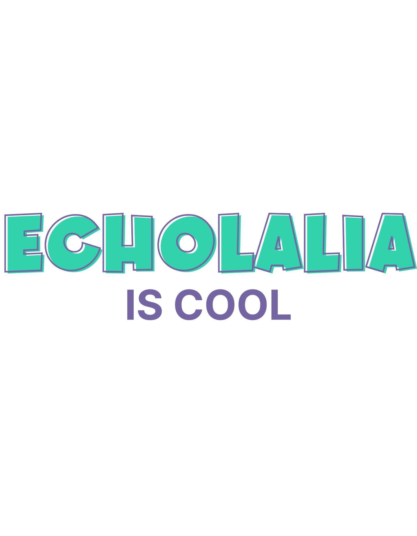Echolalia Is Cool T-Shirt