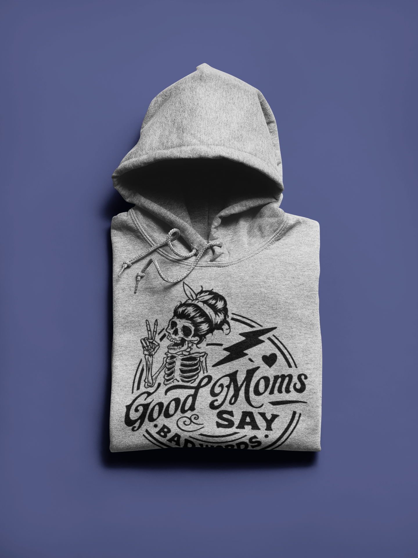 Good Moms Say Bad Words Hoodie