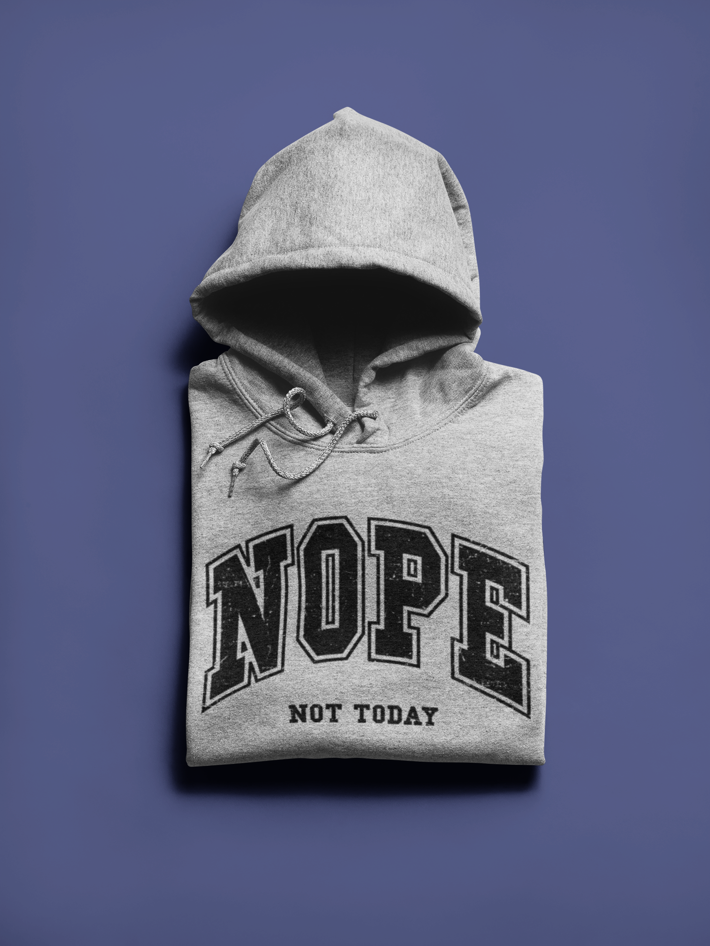 Not Today Hoodie