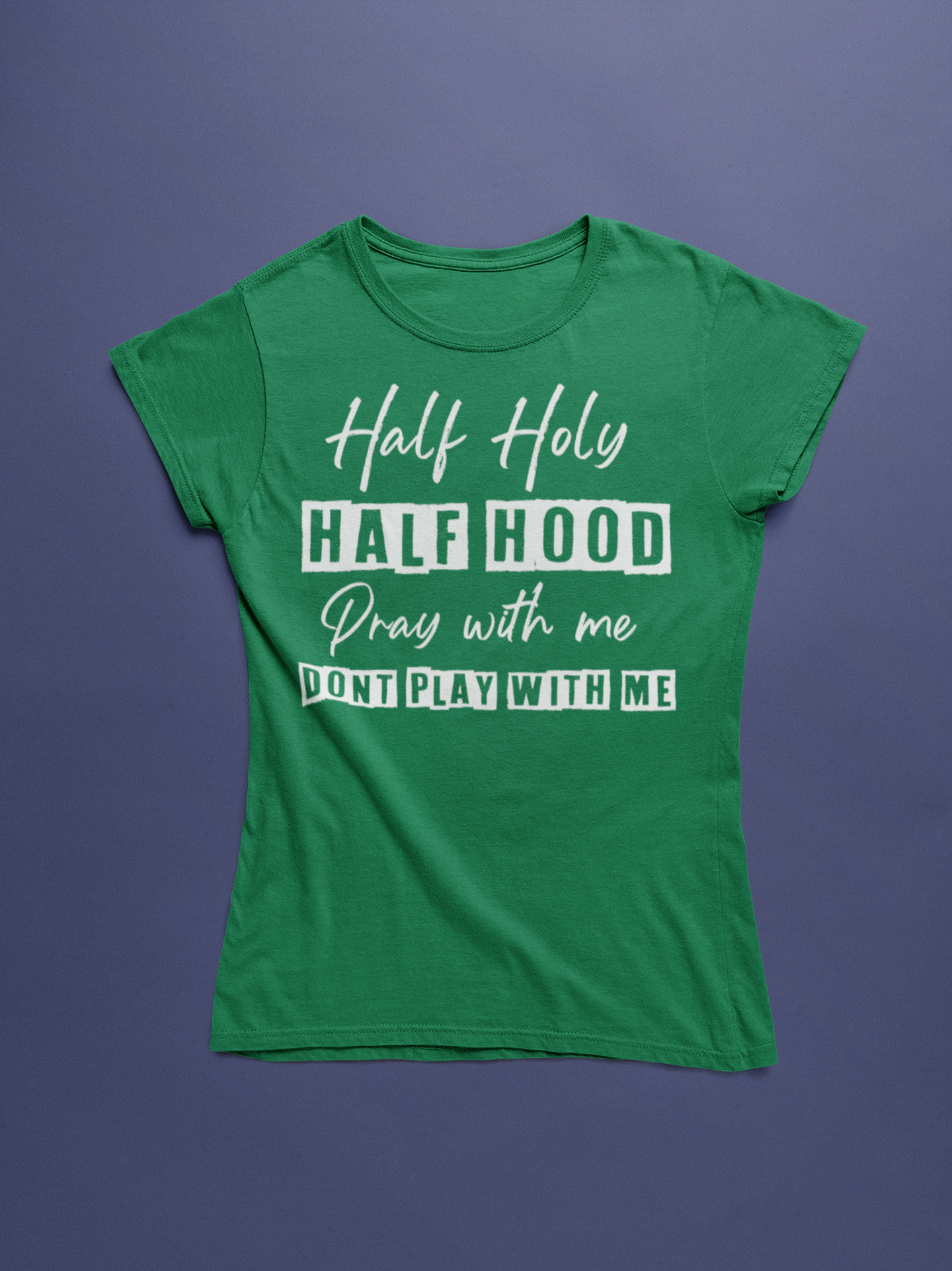 Half Holy, Half Hood T-Shirt