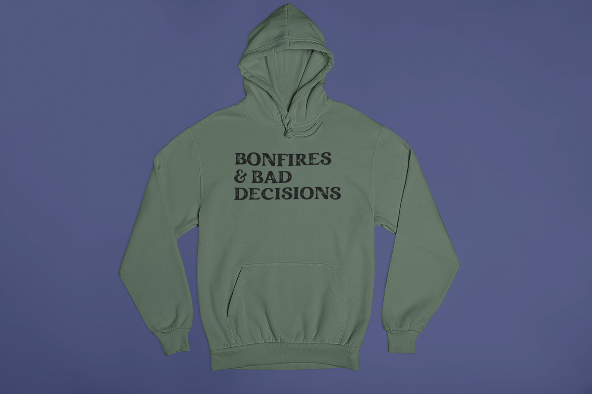 Bonfires & Bad Decisions Hoodie