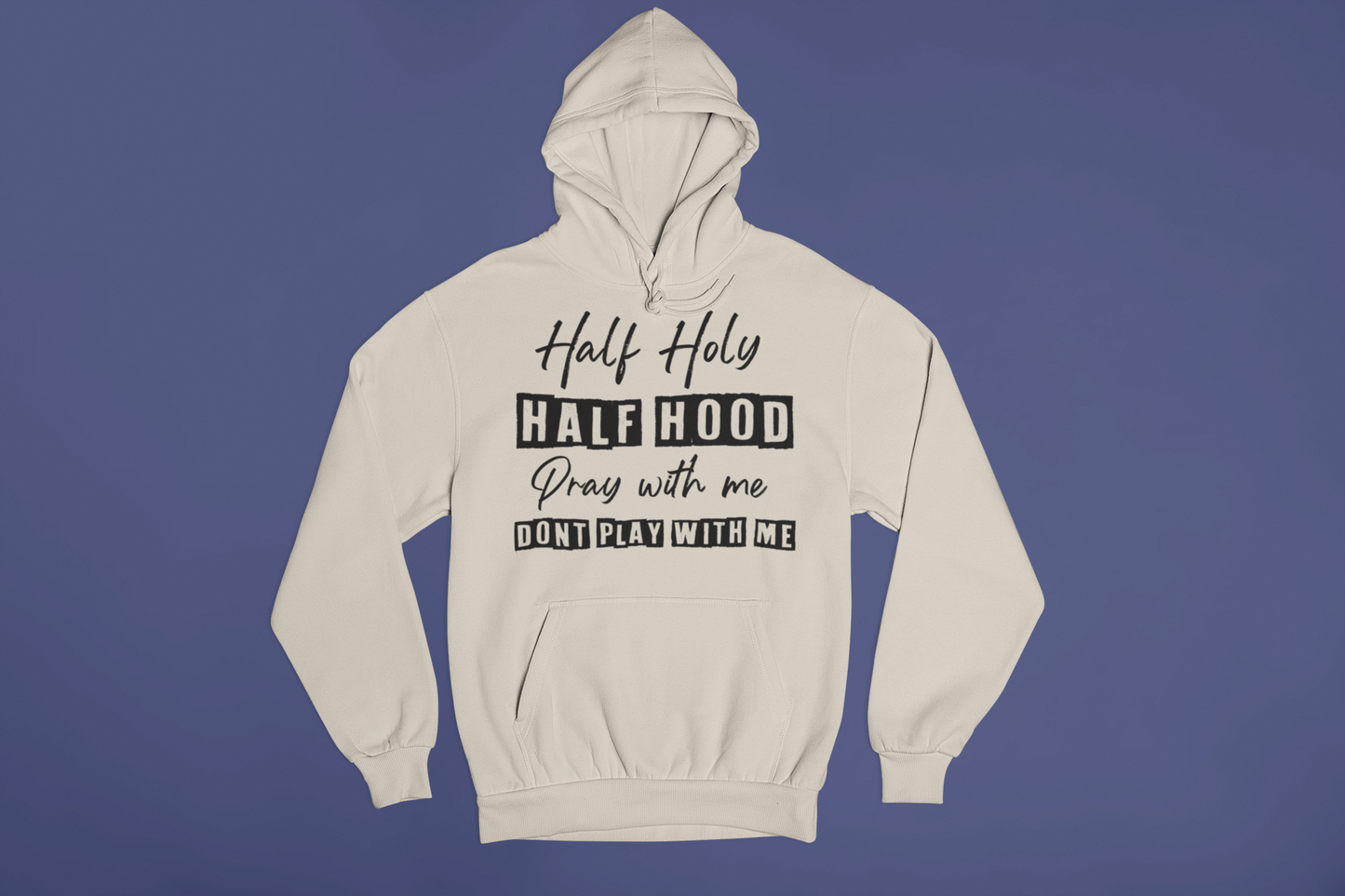 Half Holy. Half Hood Hoodie