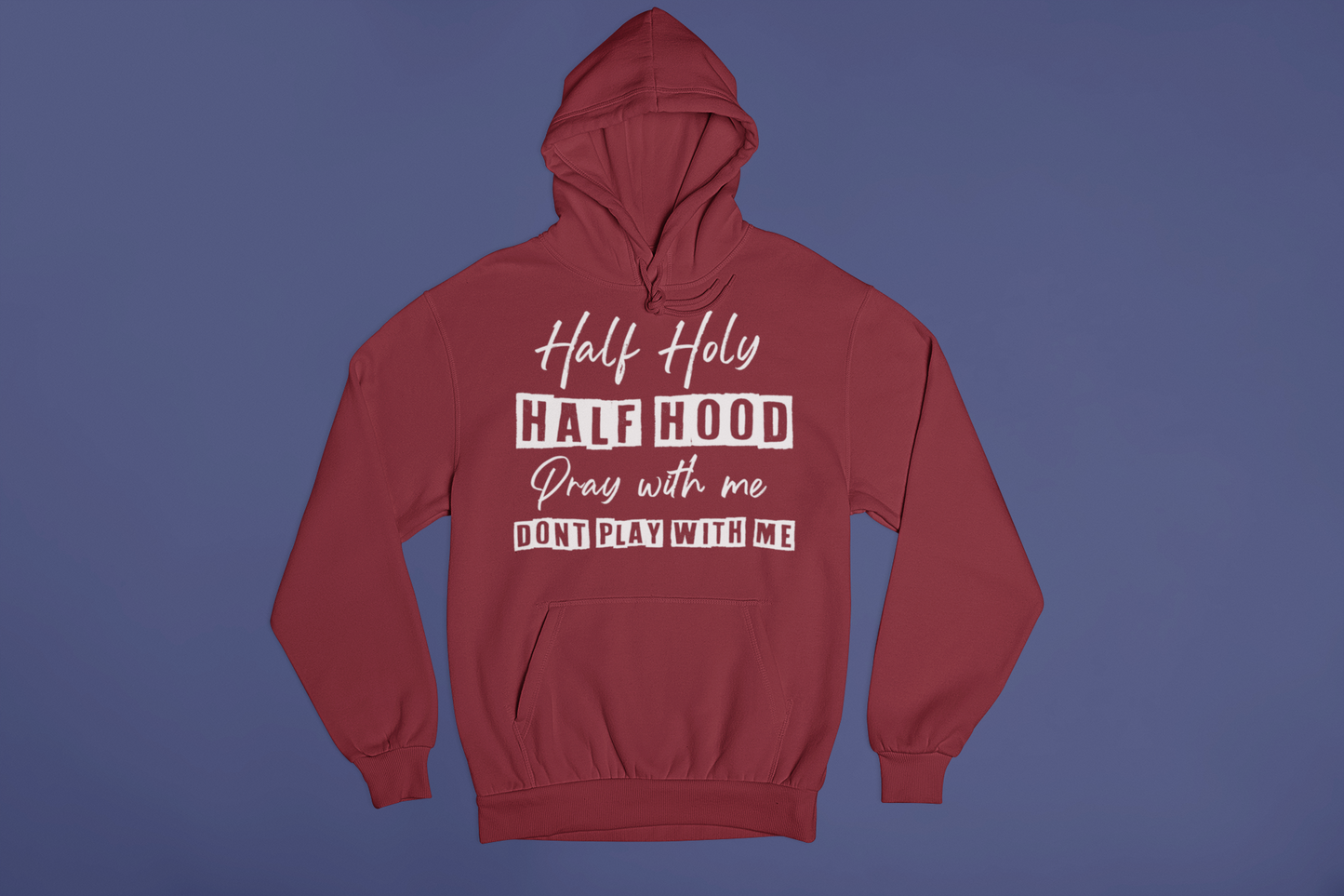 Half Holy. Half Hood Hoodie