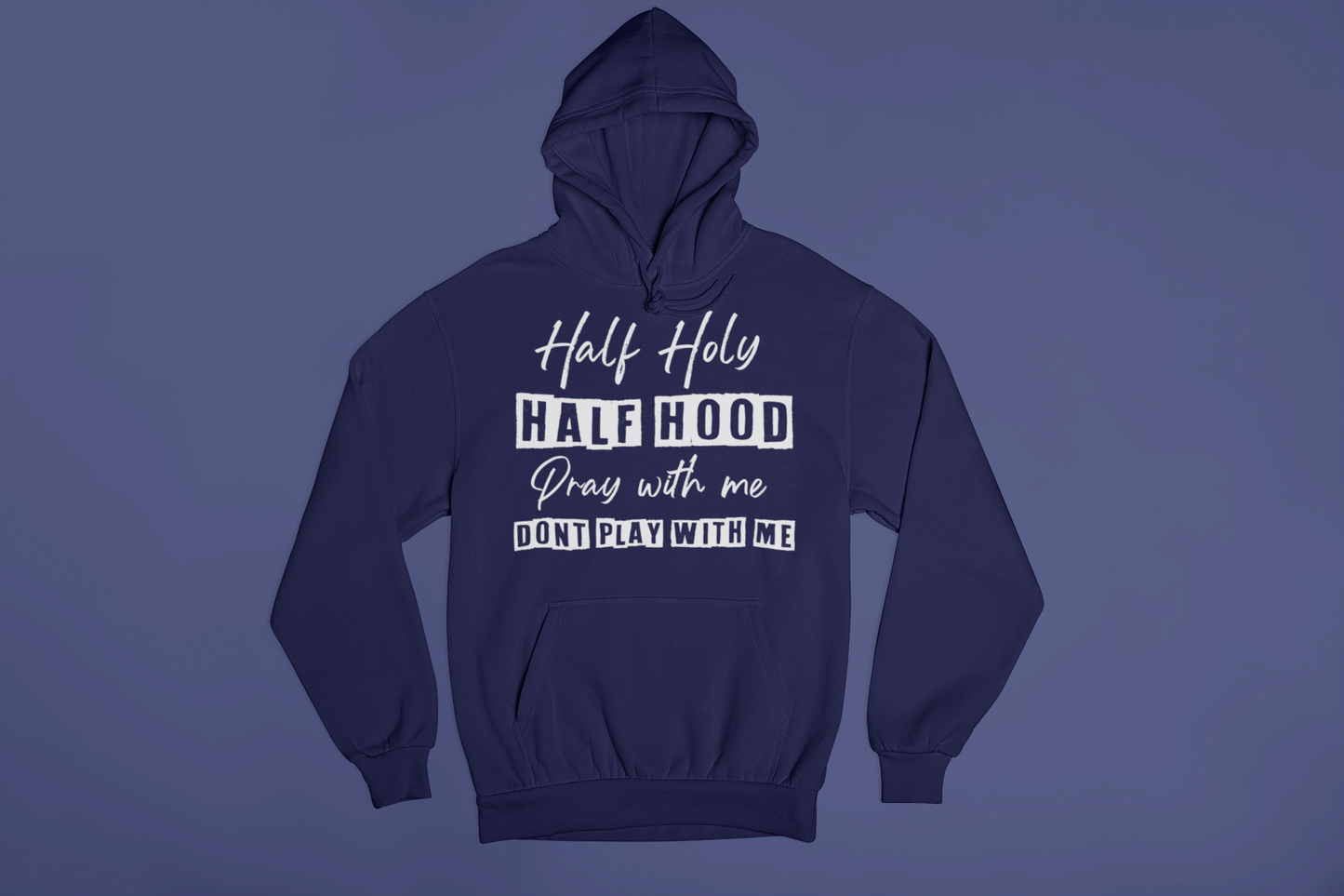 Half Holy. Half Hood Hoodie