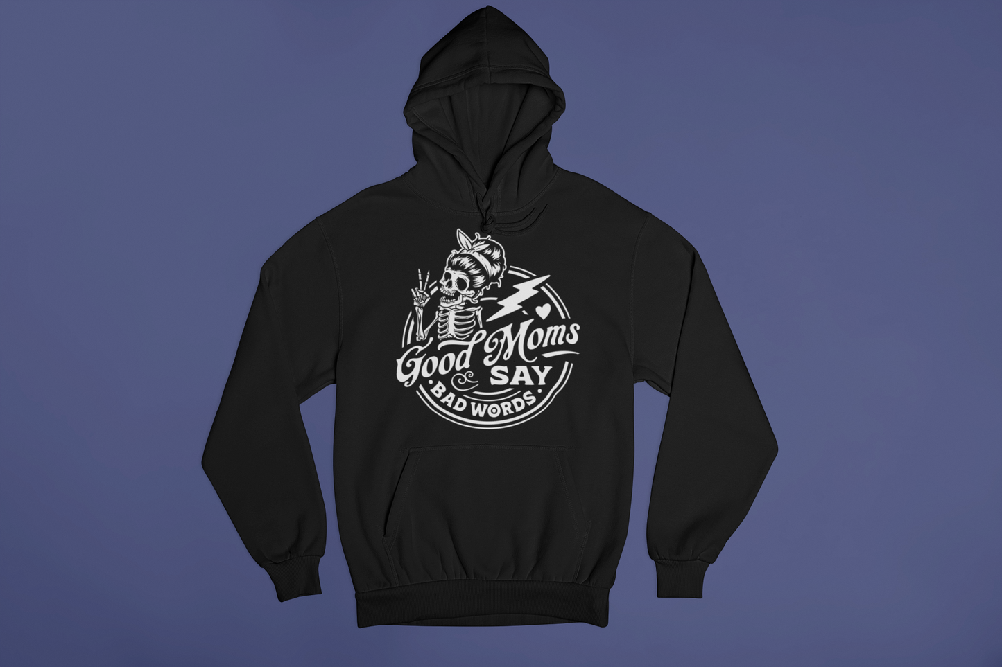 Good Moms Say Bad Words Hoodie