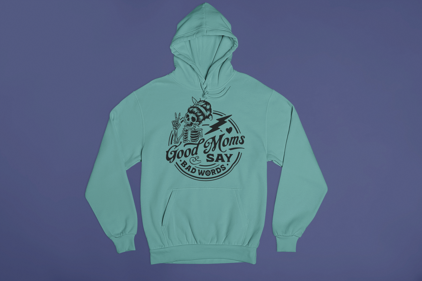Good Moms Say Bad Words Hoodie