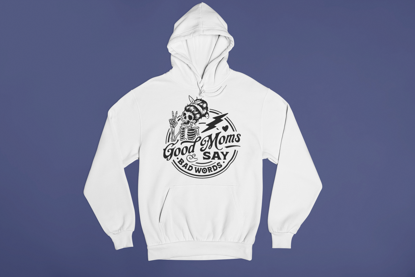 Good Moms Say Bad Words Hoodie