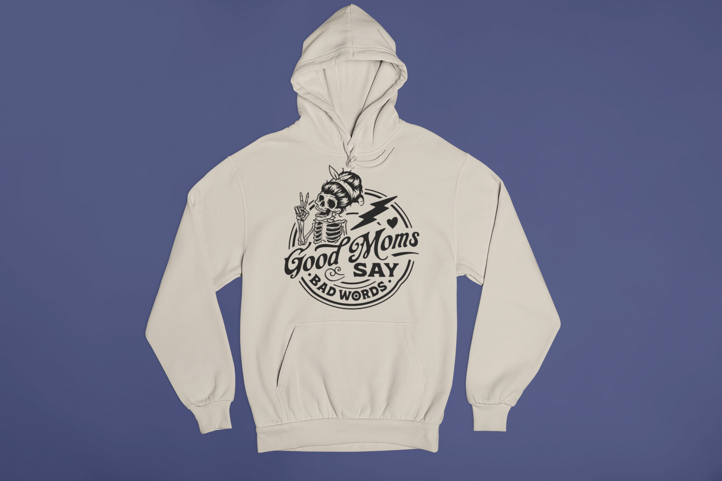 Good Moms Say Bad Words Hoodie
