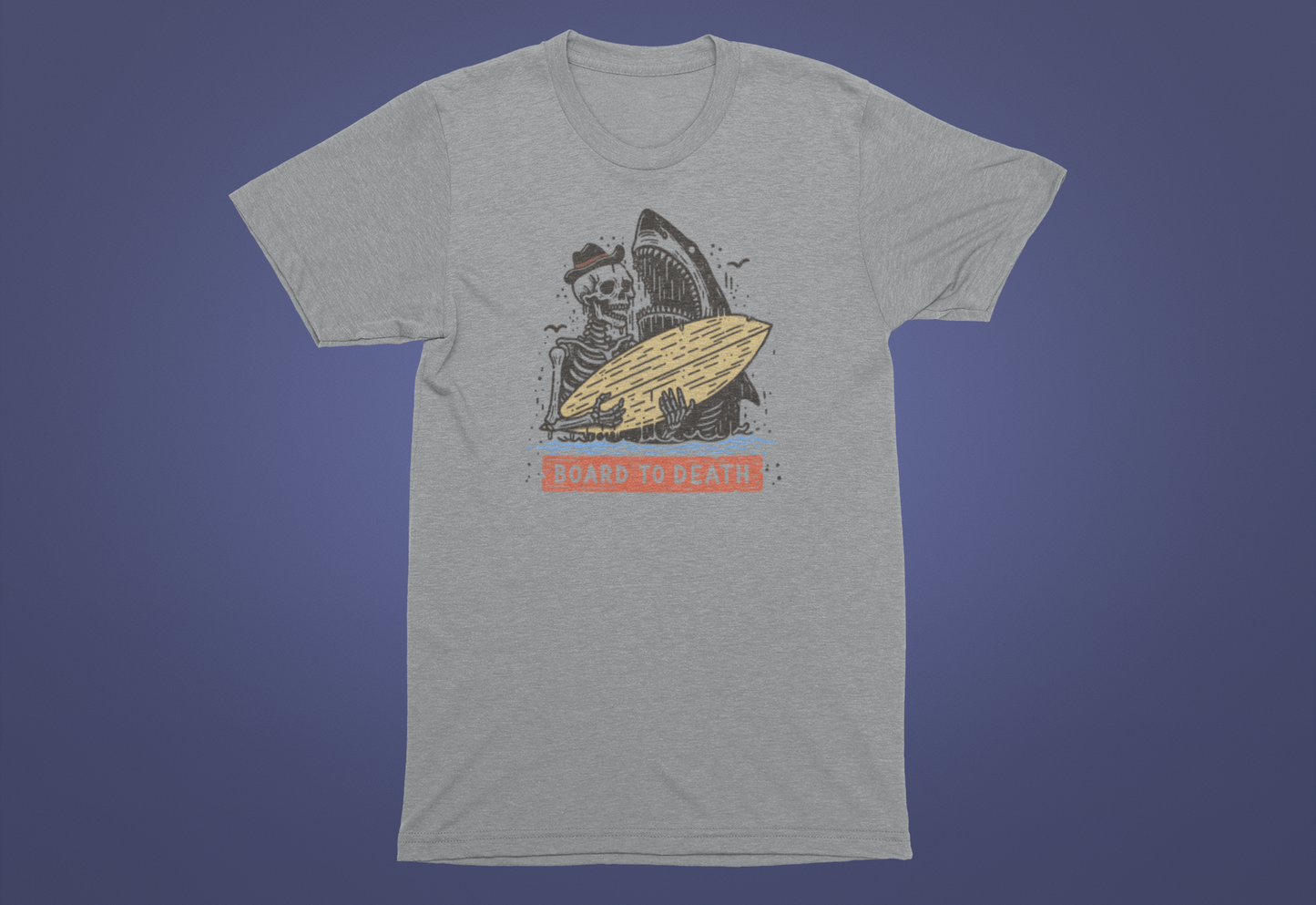 Board to Death T-Shirt
