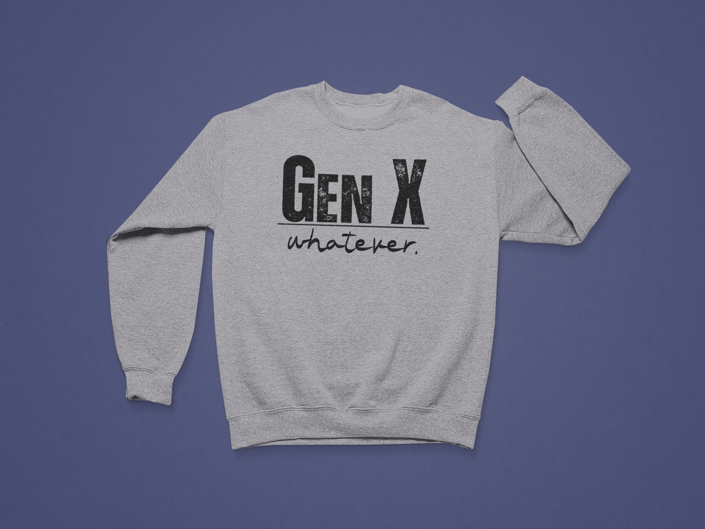 Gen X: Whatever Crewneck