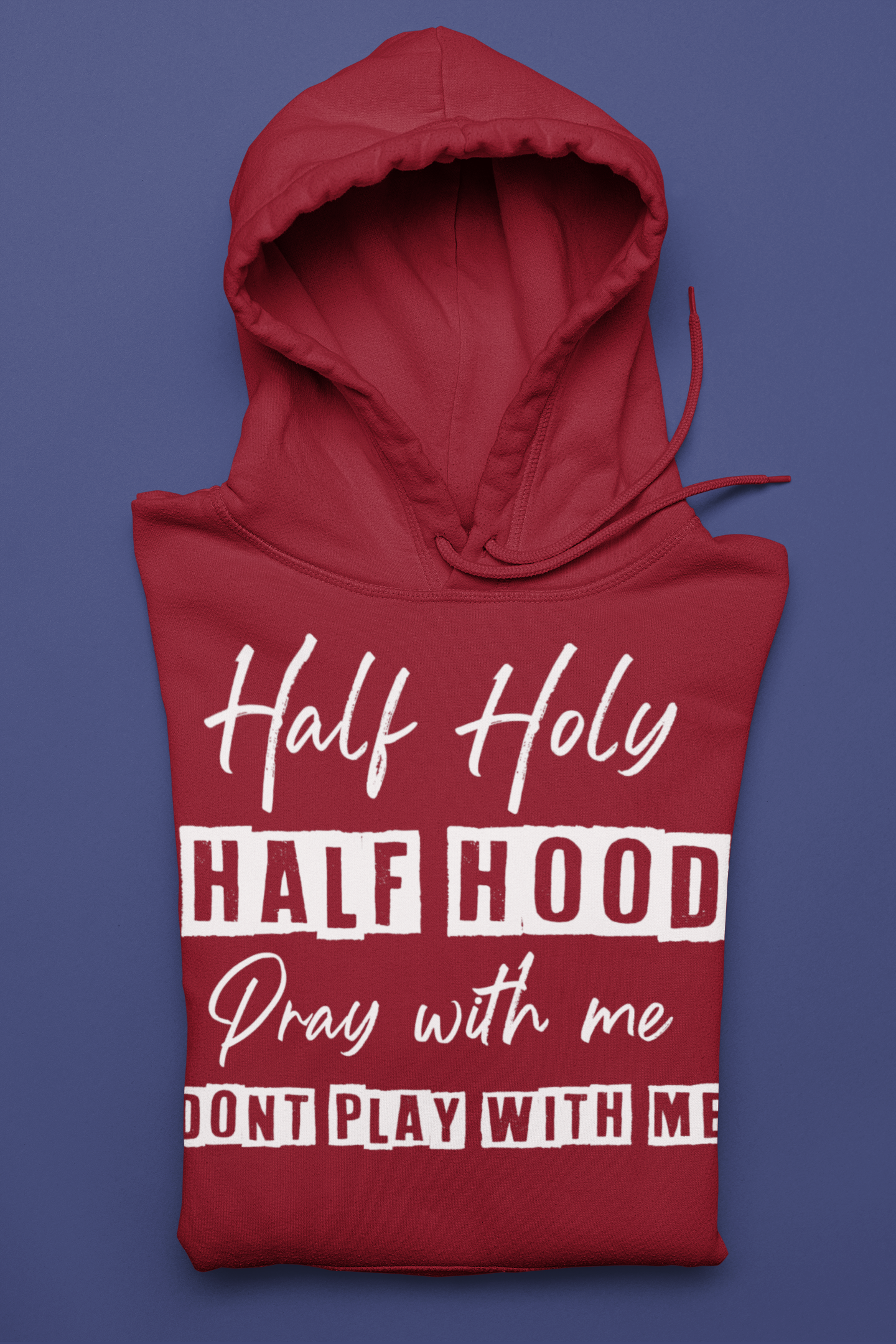 Half Holy. Half Hood Hoodie