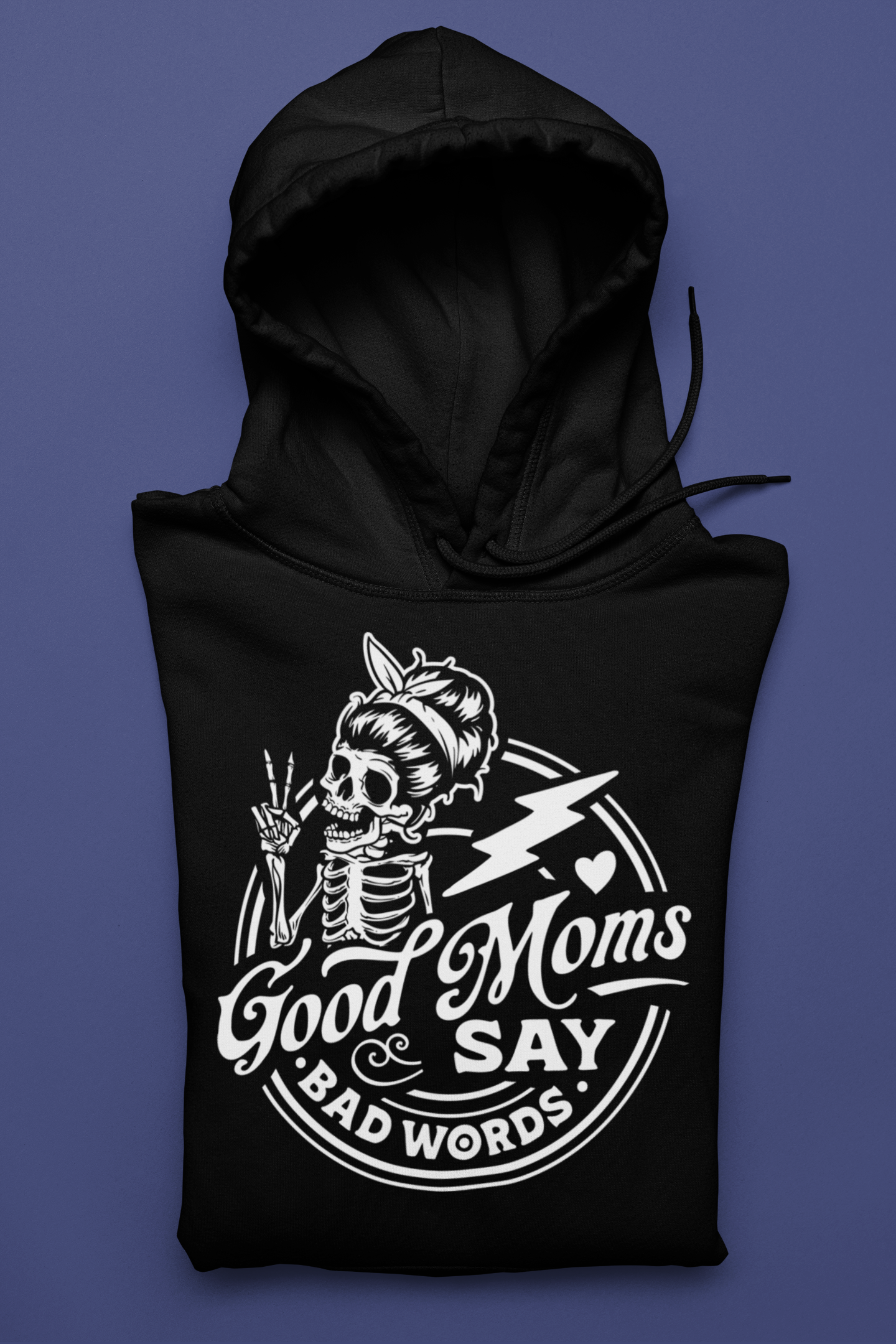Good Moms Say Bad Words Hoodie