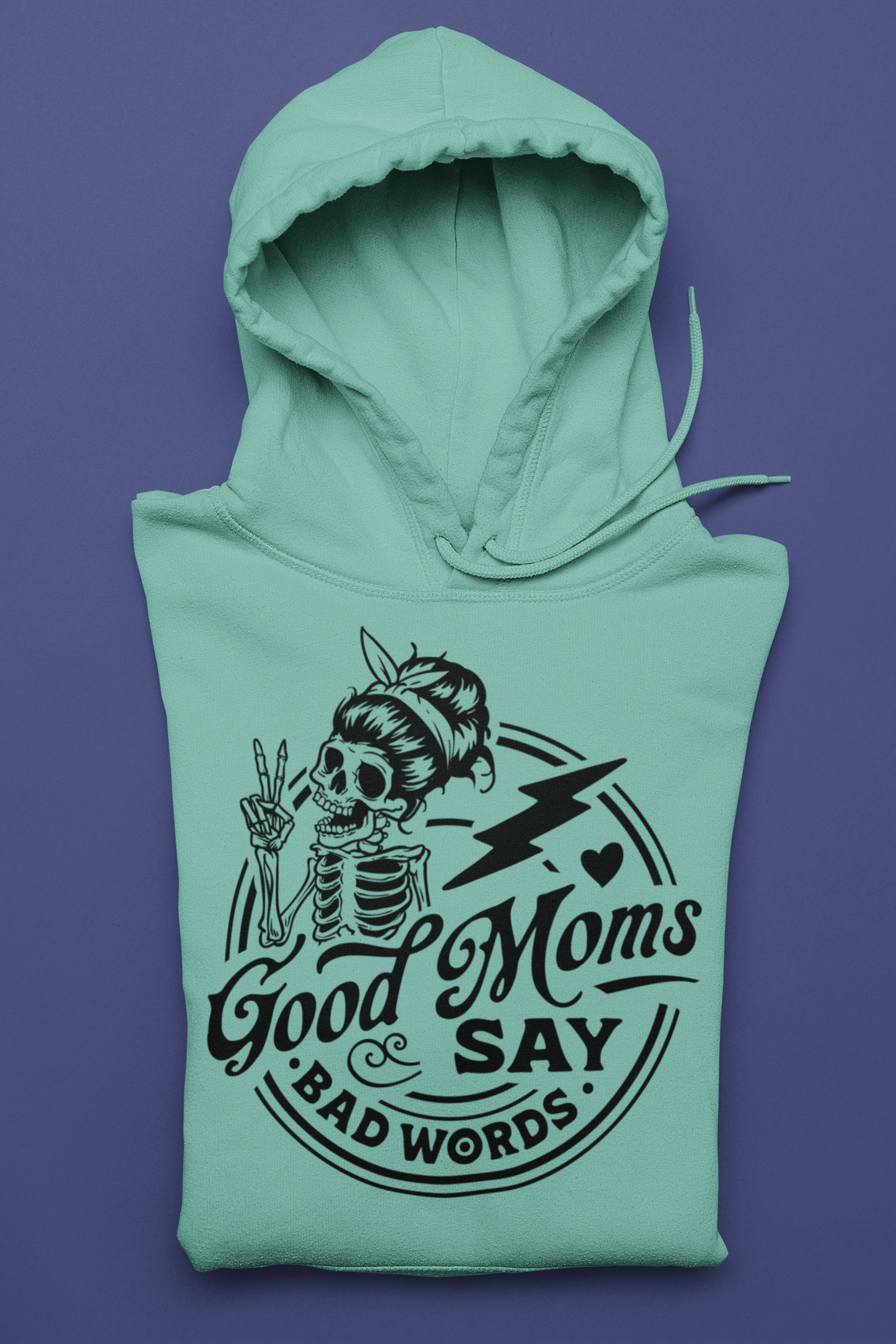 Good Moms Say Bad Words Hoodie