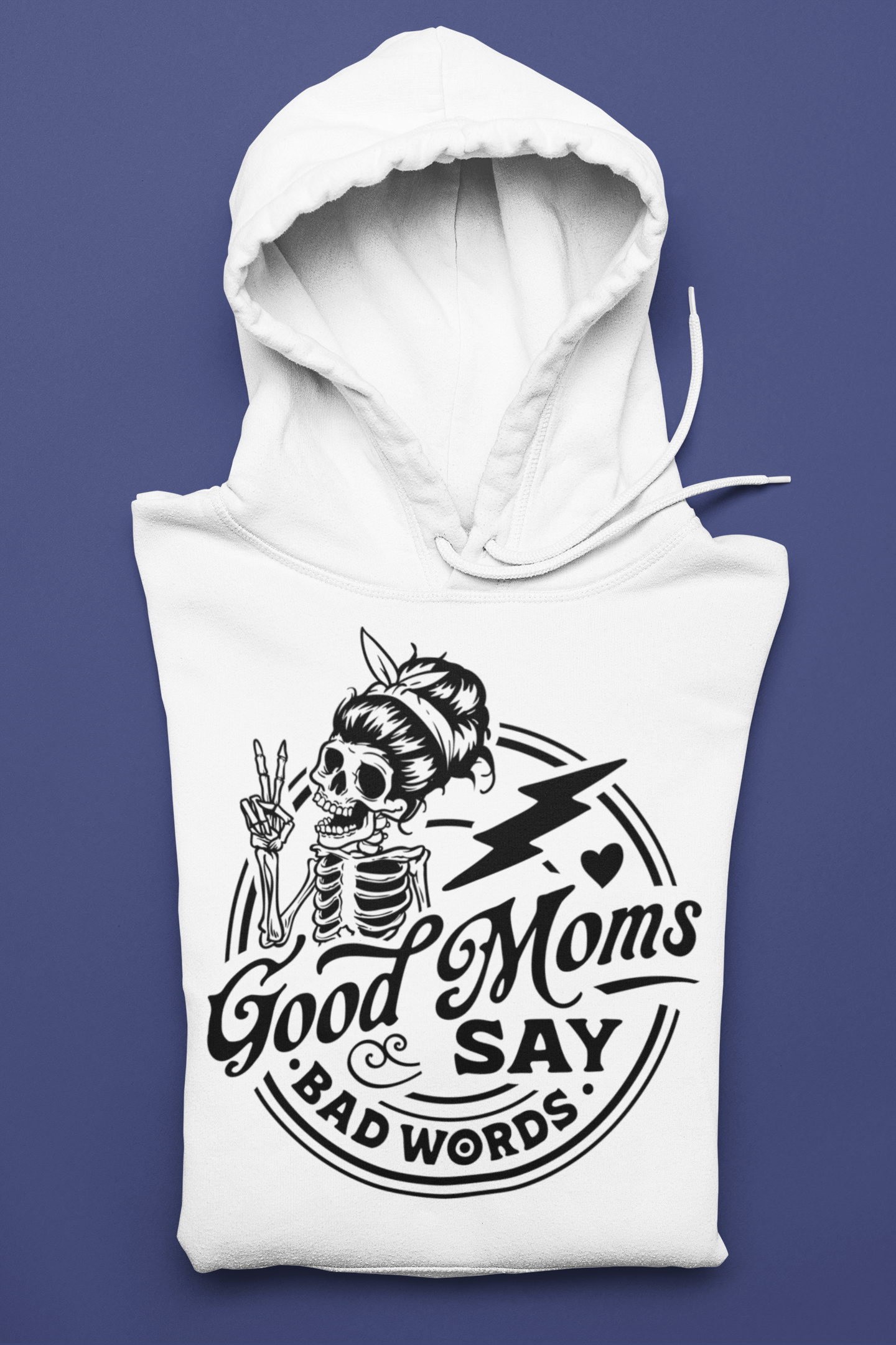 Good Moms Say Bad Words Hoodie