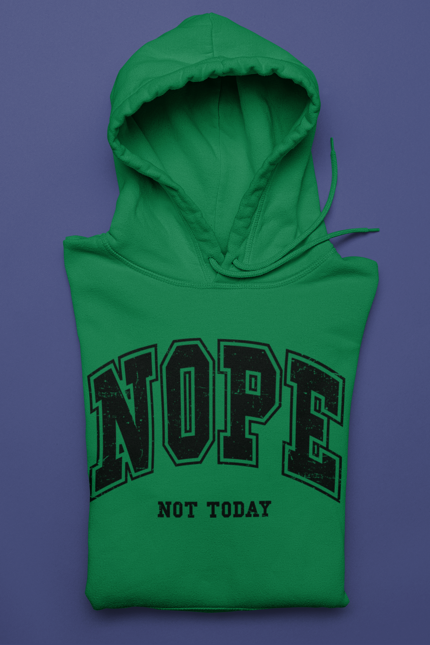 Not Today Hoodie