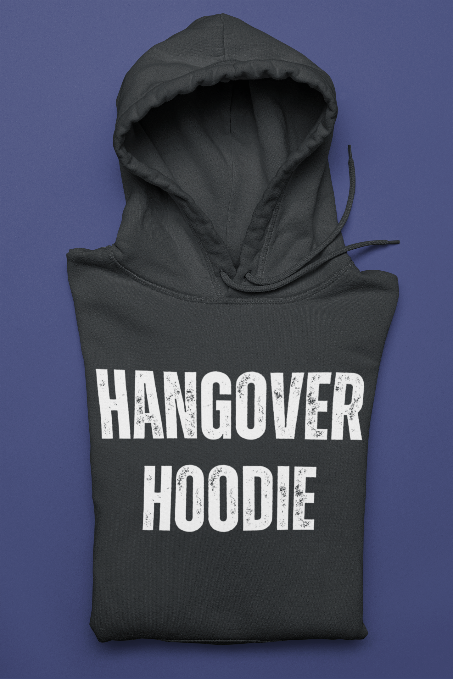 Hangover Hoodie