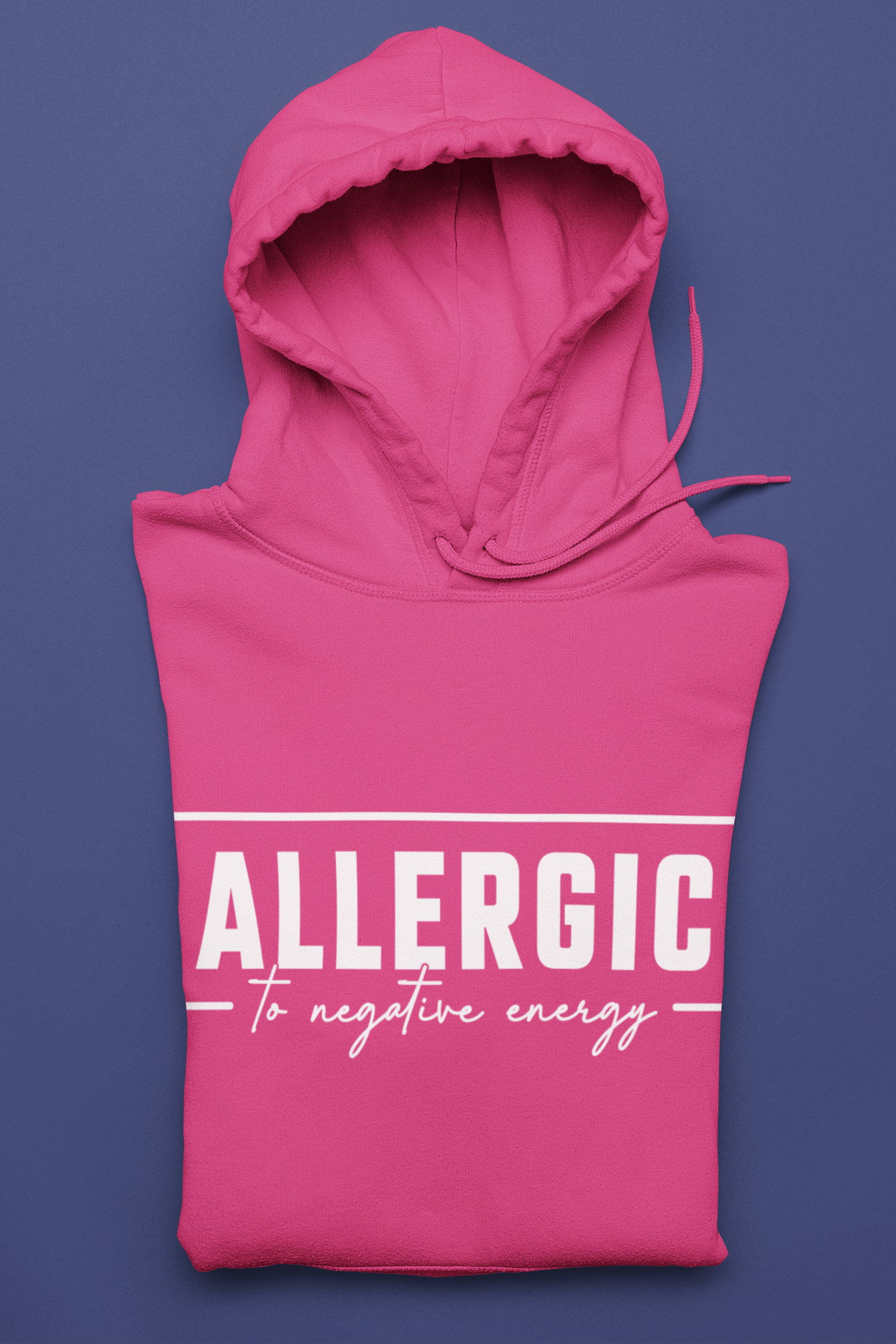 Allergic to Negative Energy Hoodie