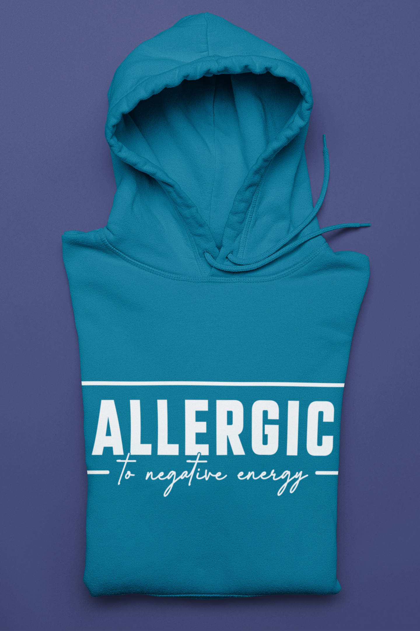 Allergic to Negative Energy Hoodie