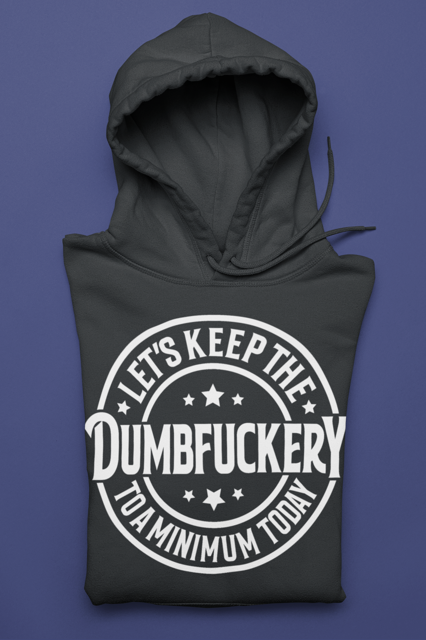 Dumbfuckery Hoodie