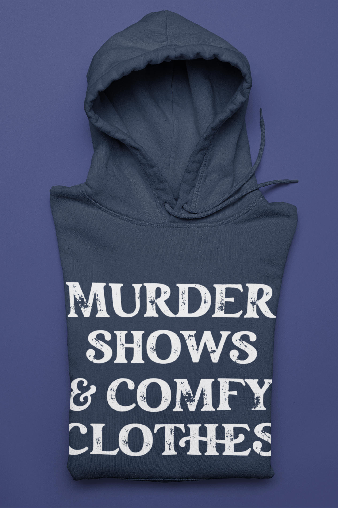 Murder Shows & Comfy Clothes