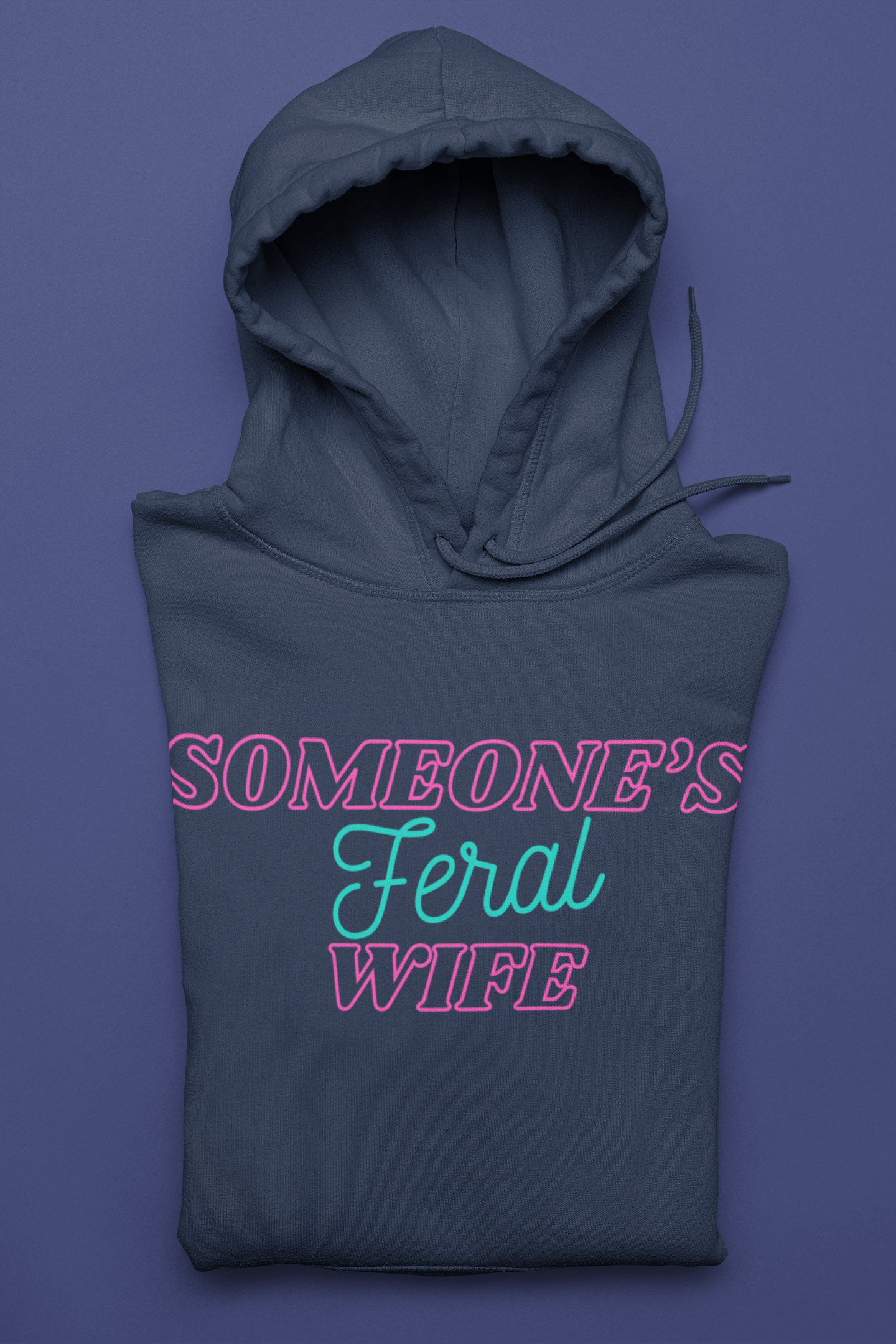 Someon's Feral Wife Hoodie