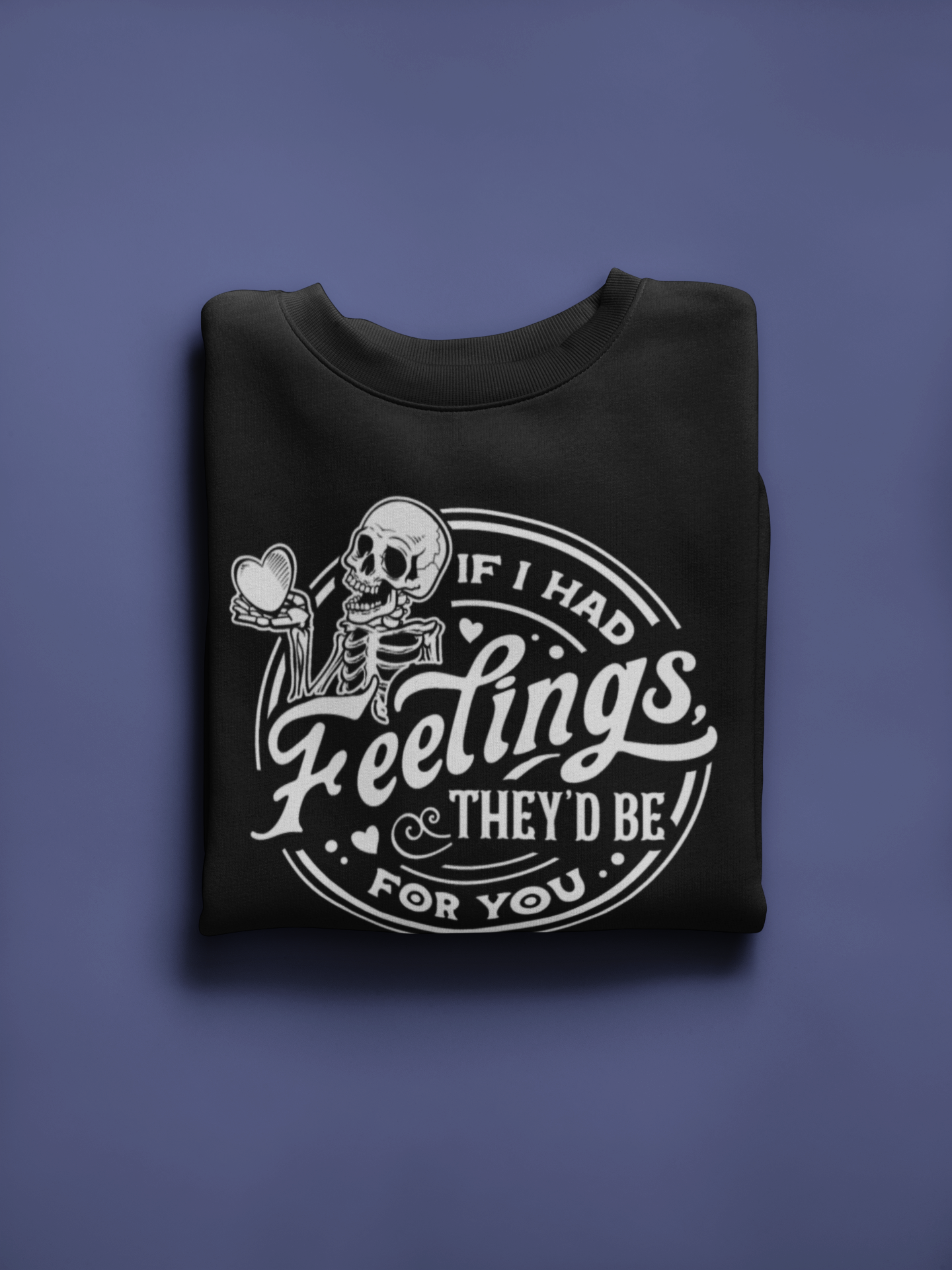 If I had Feelings