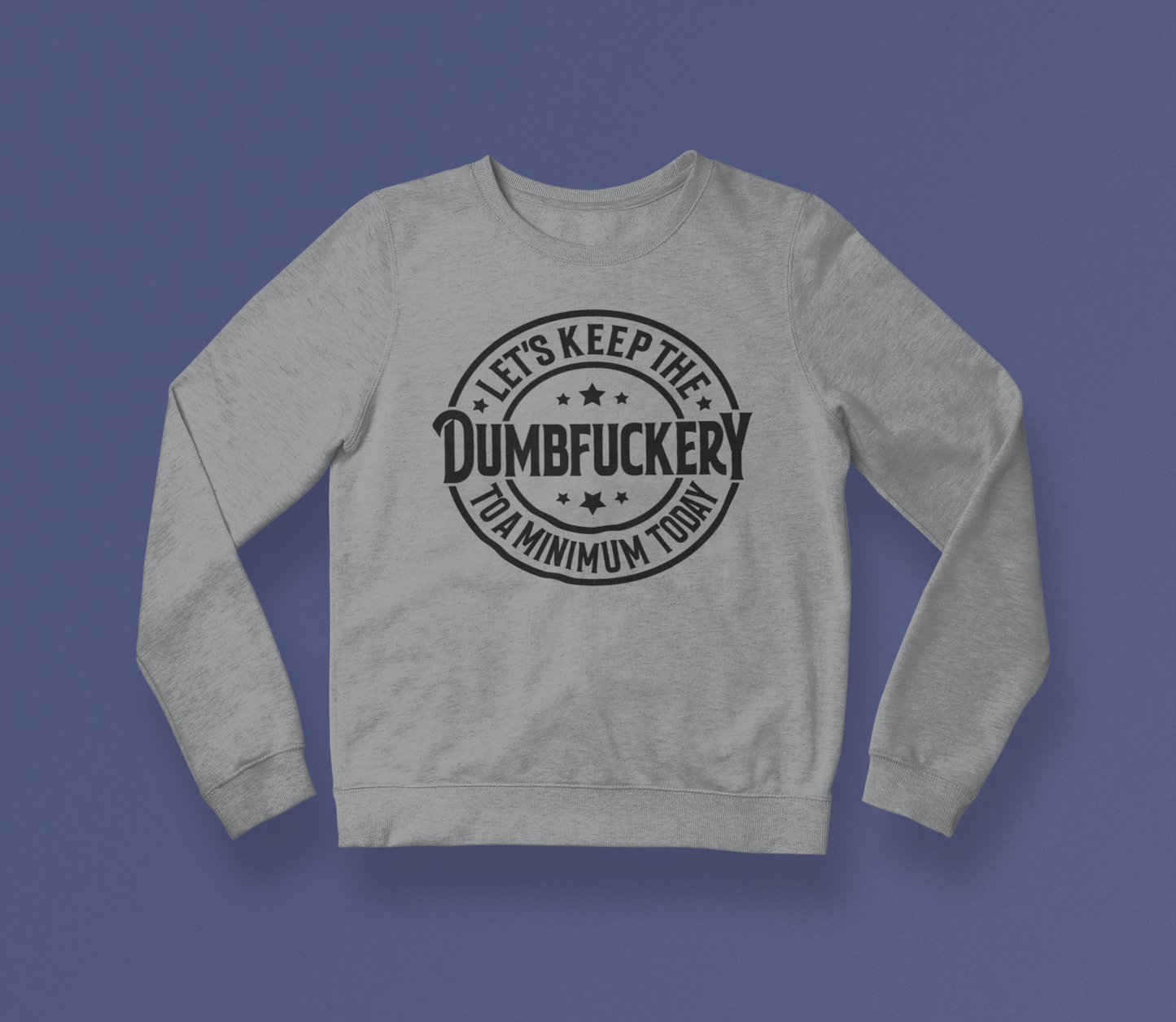 Dumbfuckery Crewneck Sweatshirt