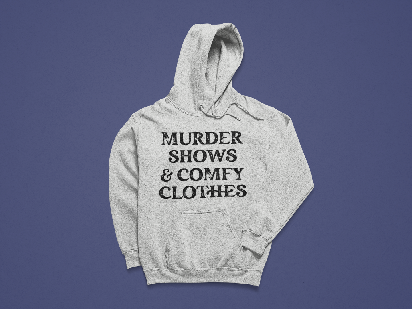 Murder Shows & Comfy Clothes