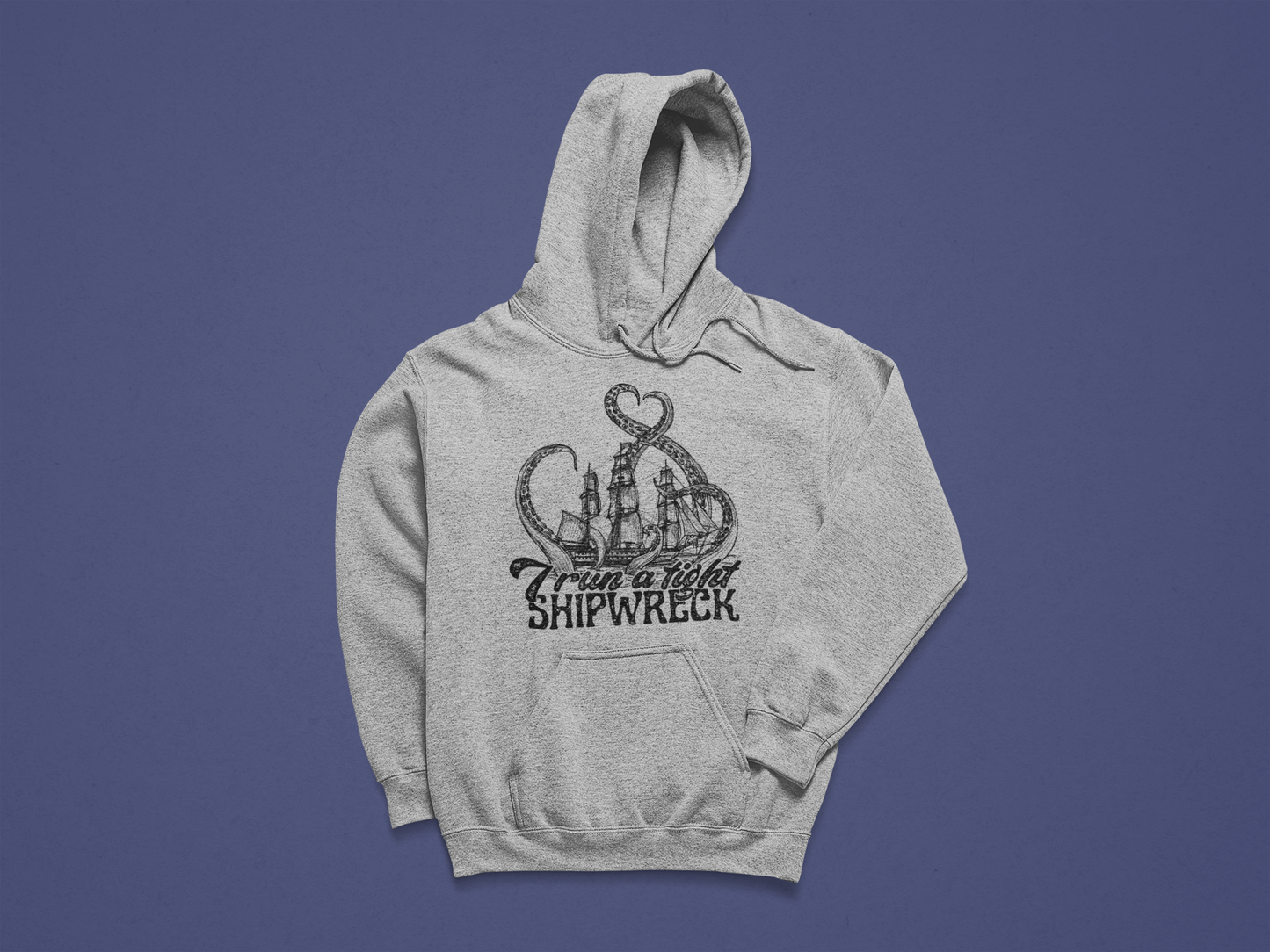 I Run A Tight Shipwreck Hoodie