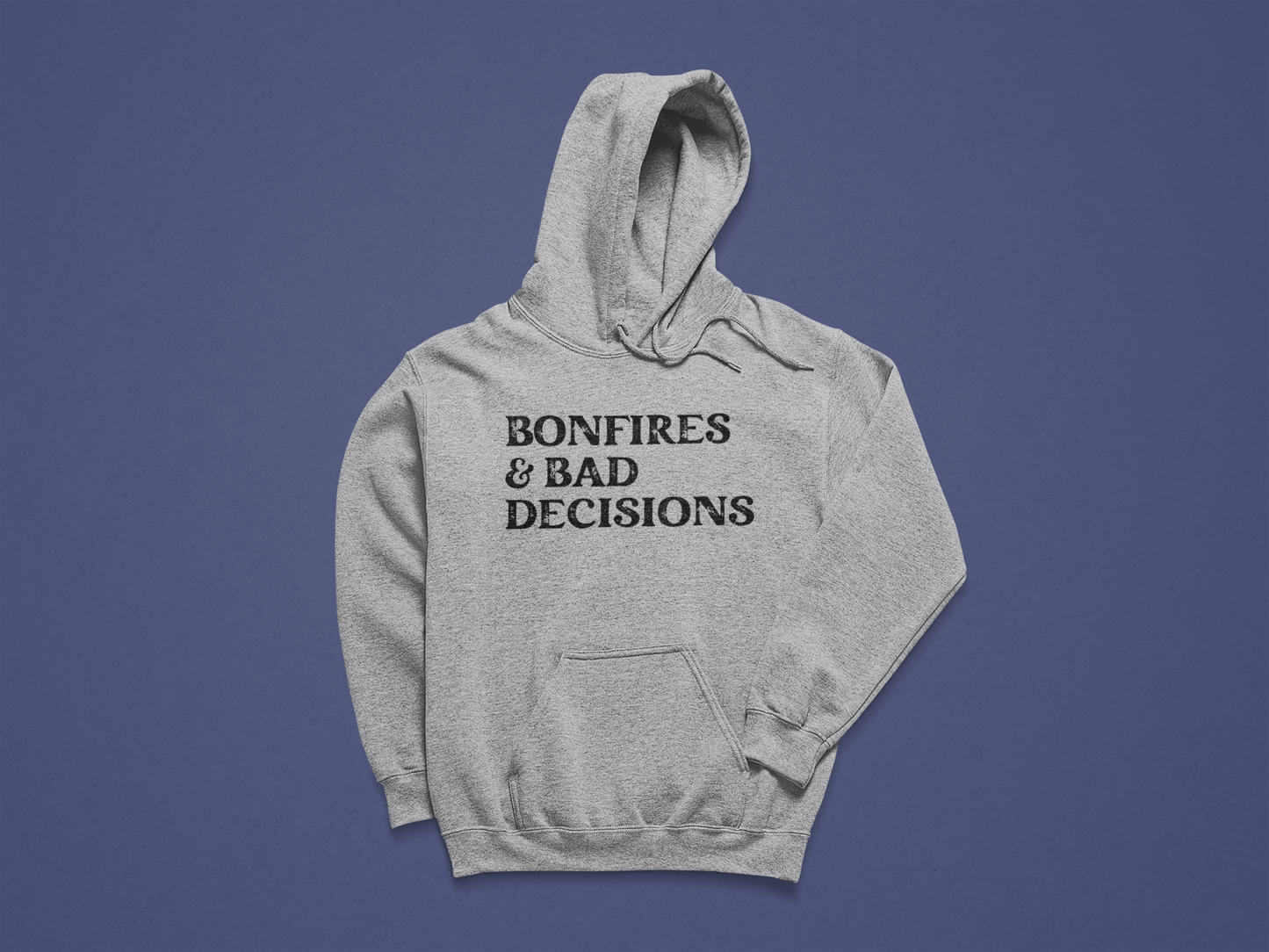 Bonfires & Bad Decisions Hoodie