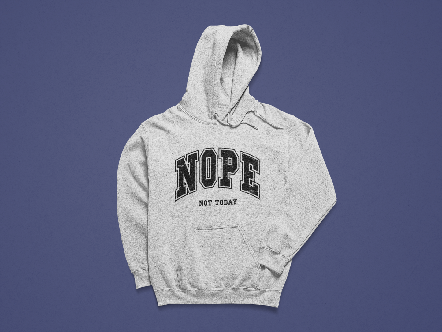 Not Today Hoodie