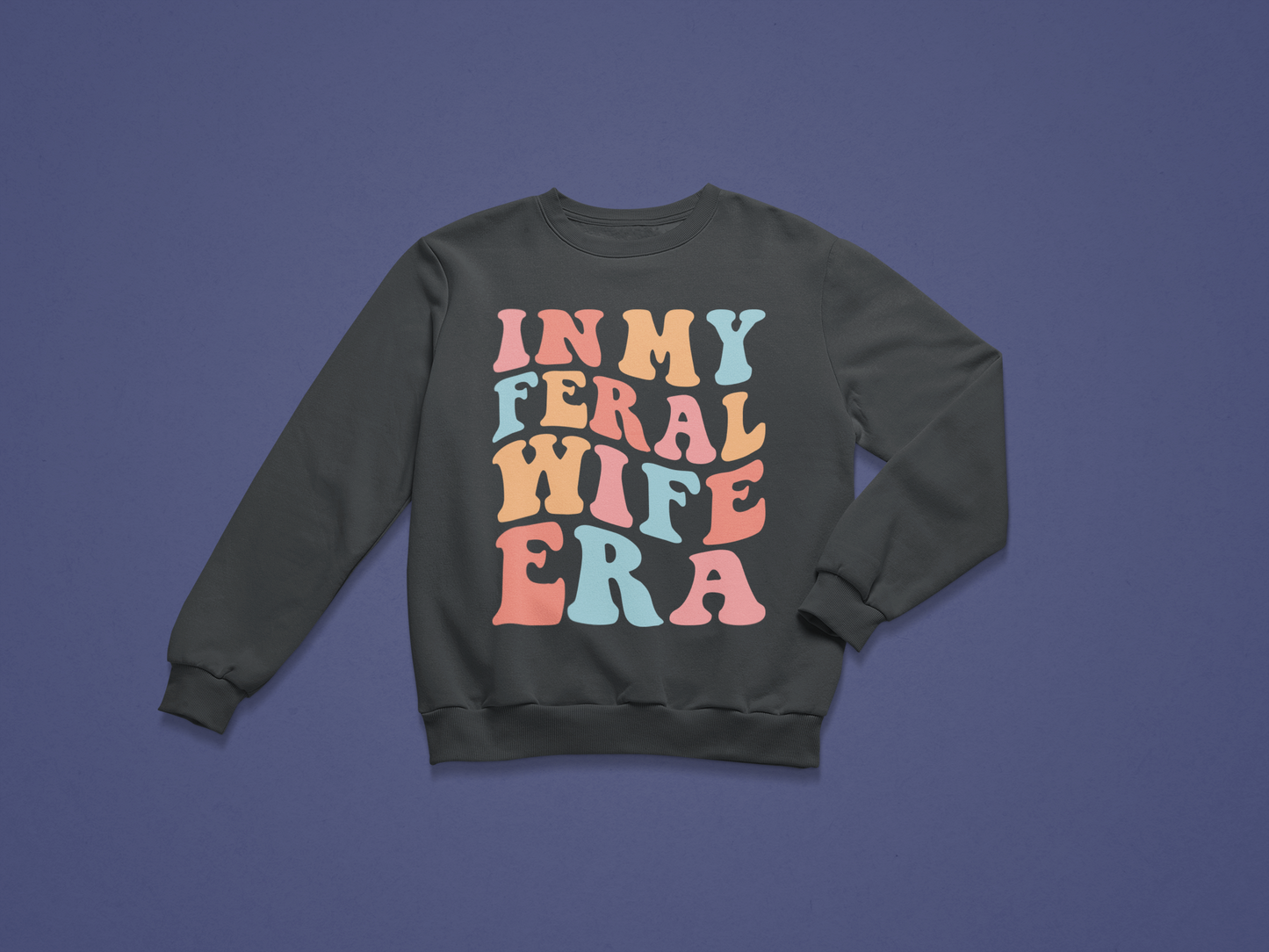 Feral Wife Era Crewneck Sweatshirt