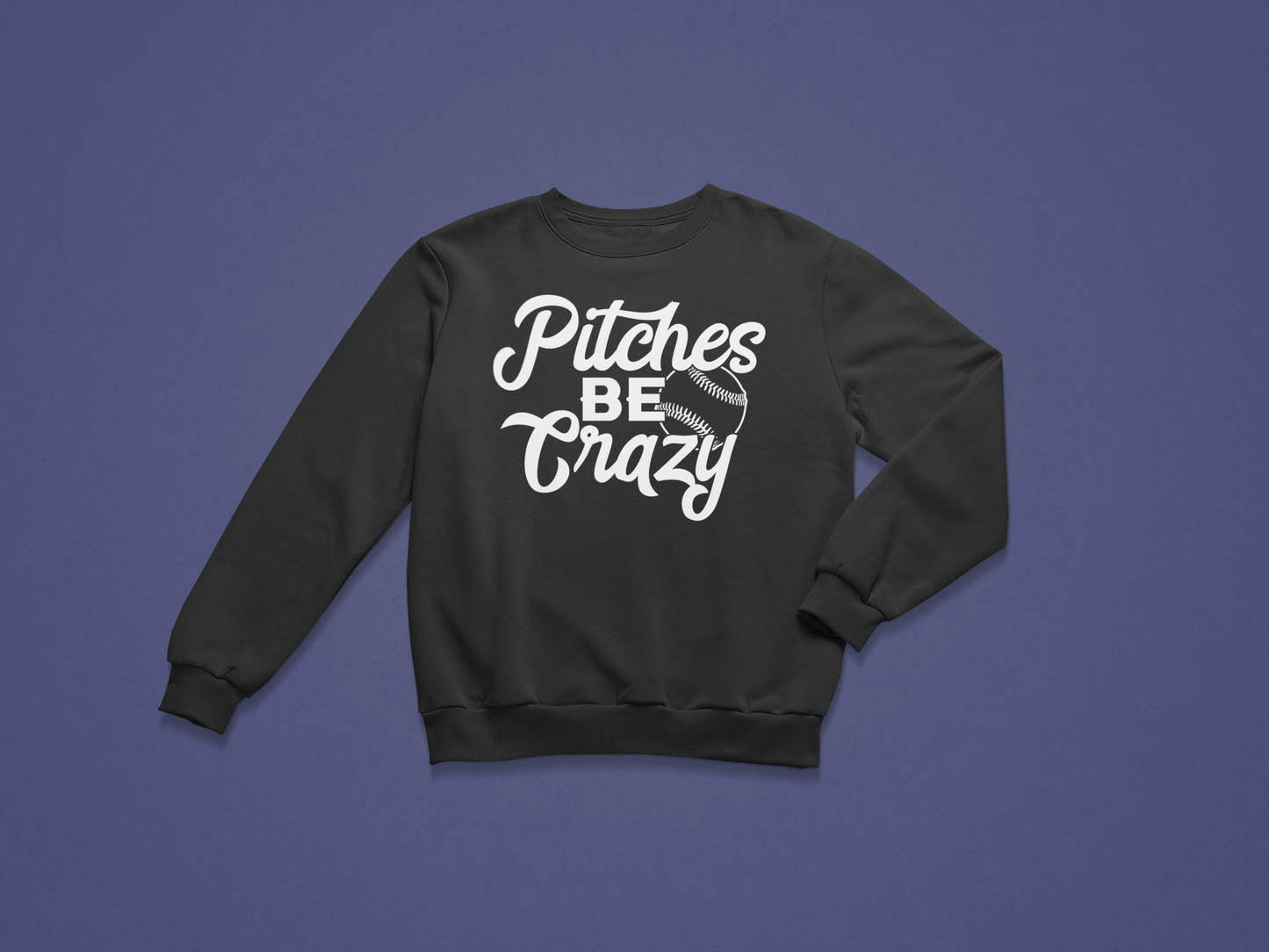 Pitches Be Crazy Crewneck