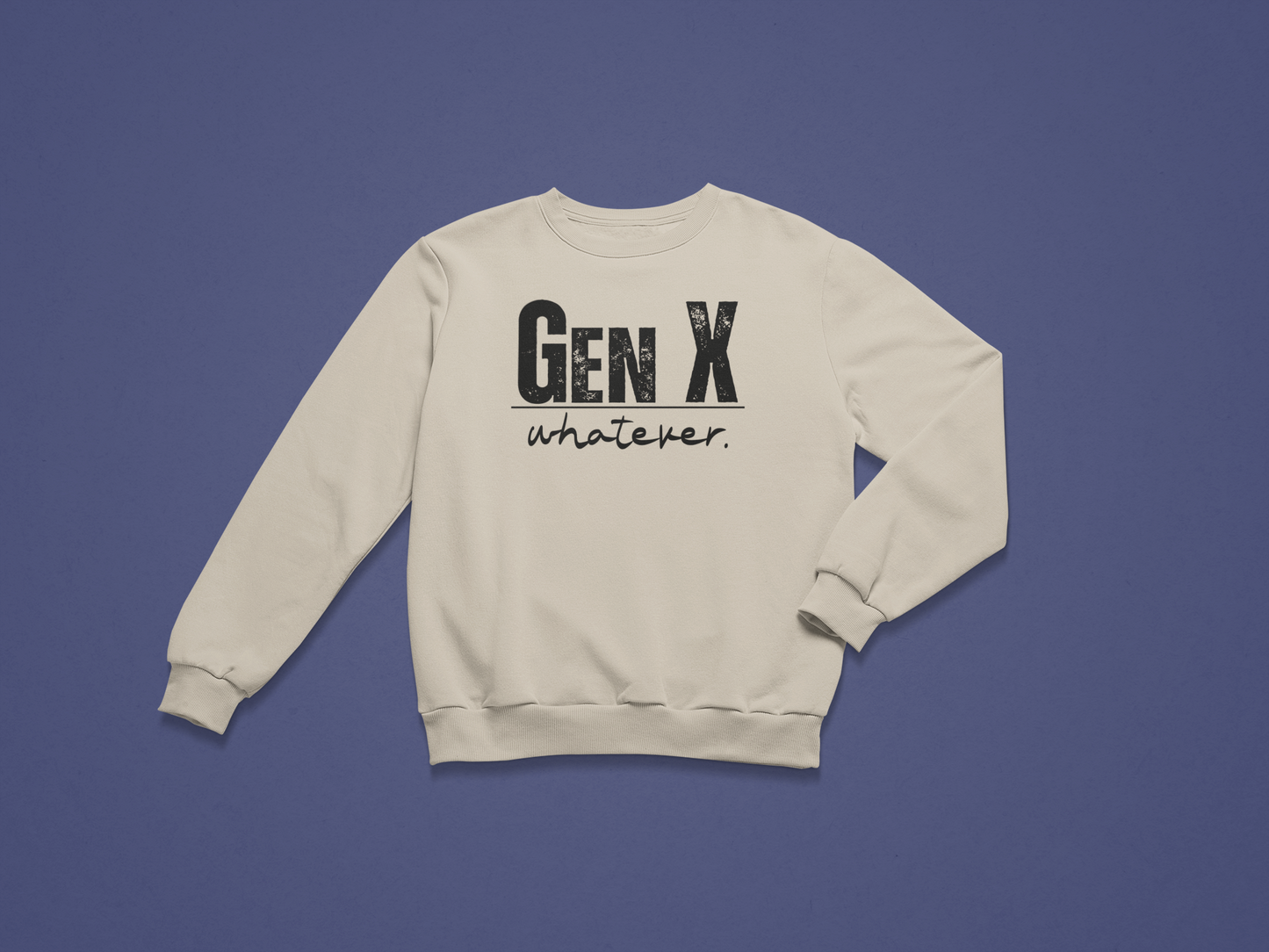 Gen X: Whatever Crewneck