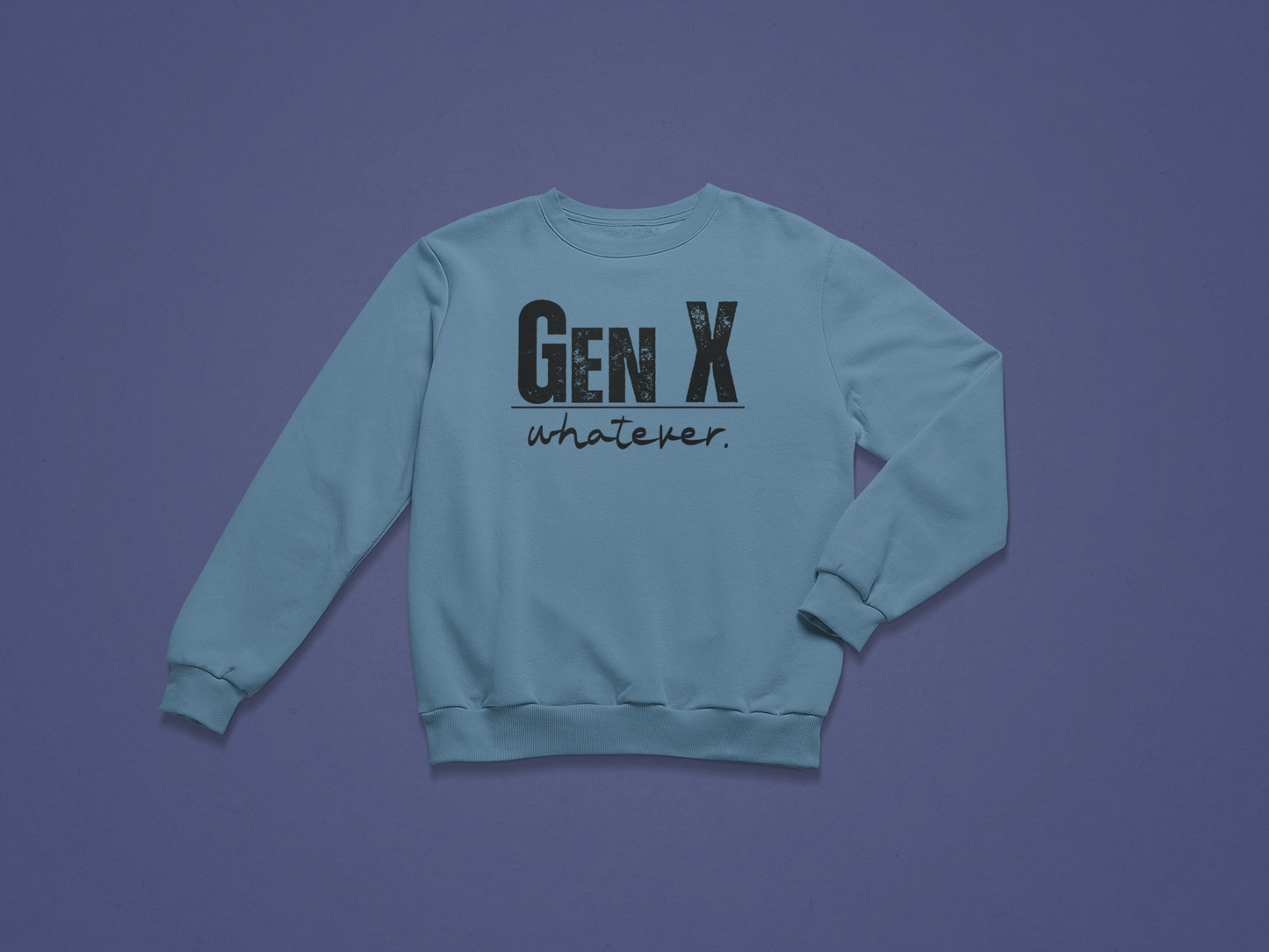 Gen X: Whatever Crewneck