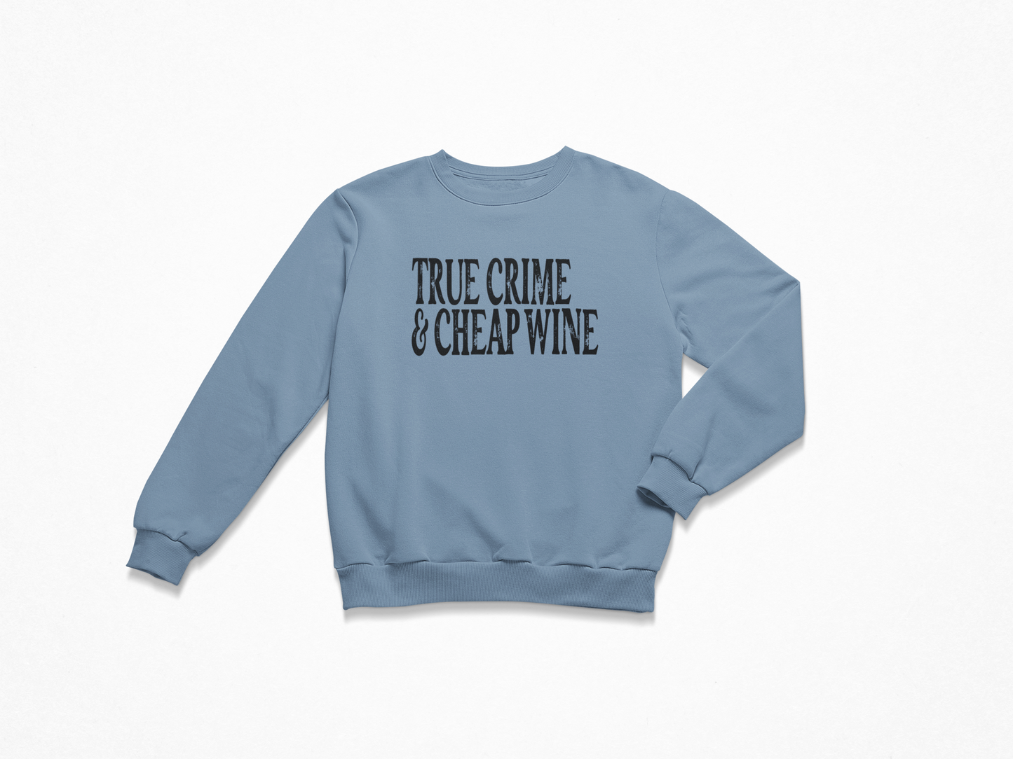 True Crime & Cheap Wine Crewneck