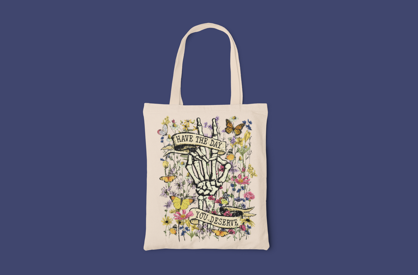 Have the Day You Deserve Tote