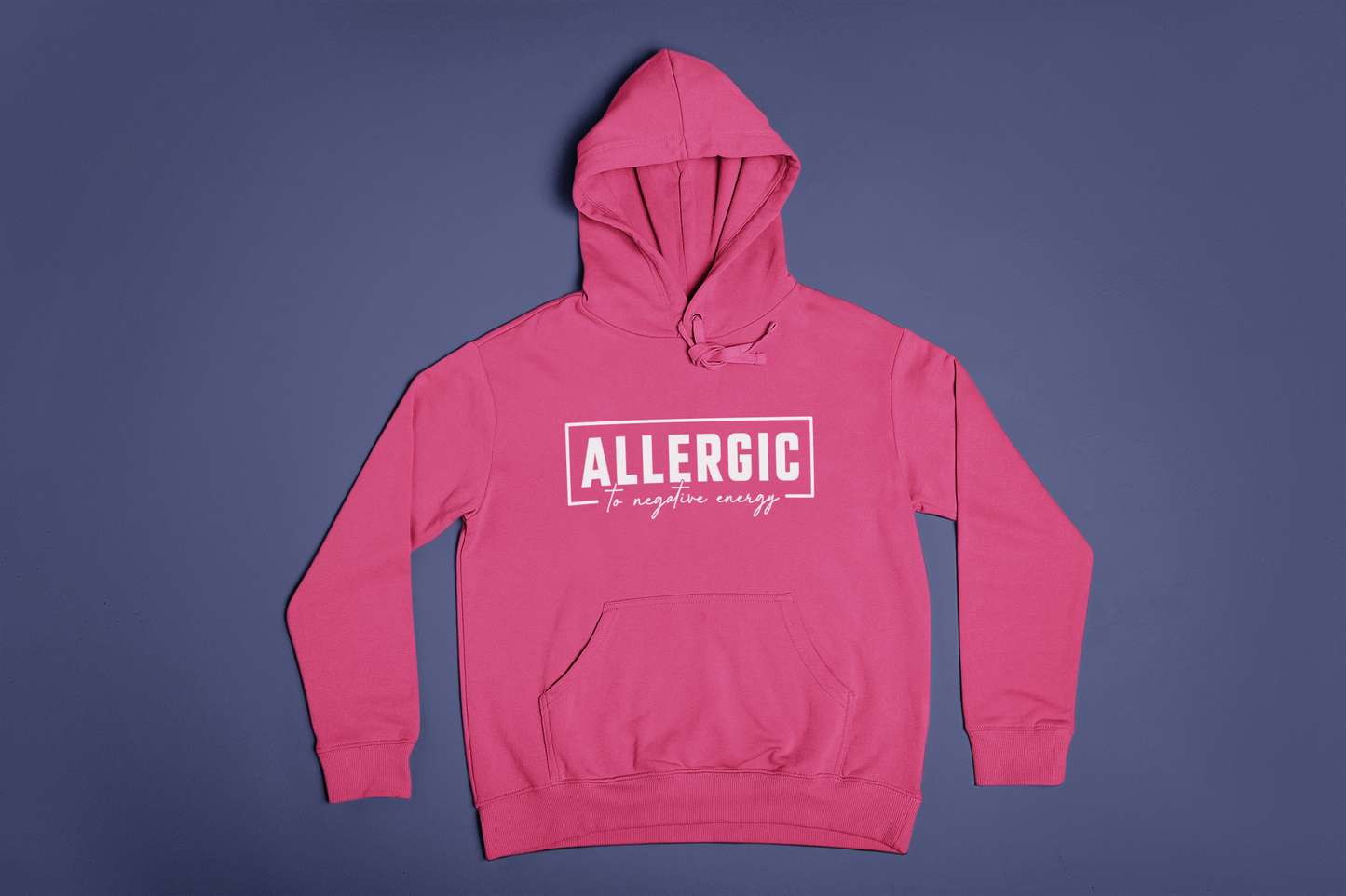 Allergic to Negative Energy Hoodie