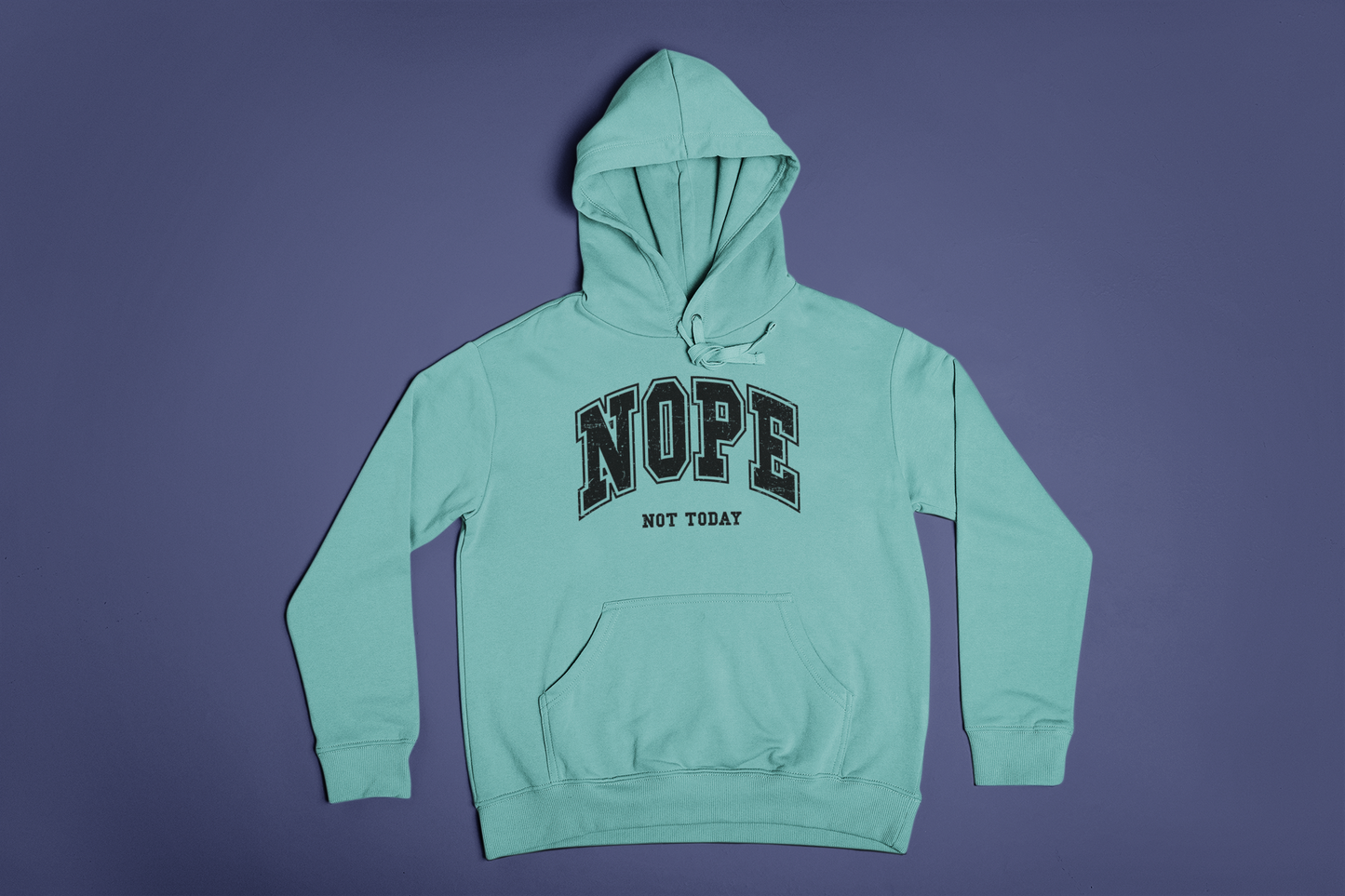 Not Today Hoodie