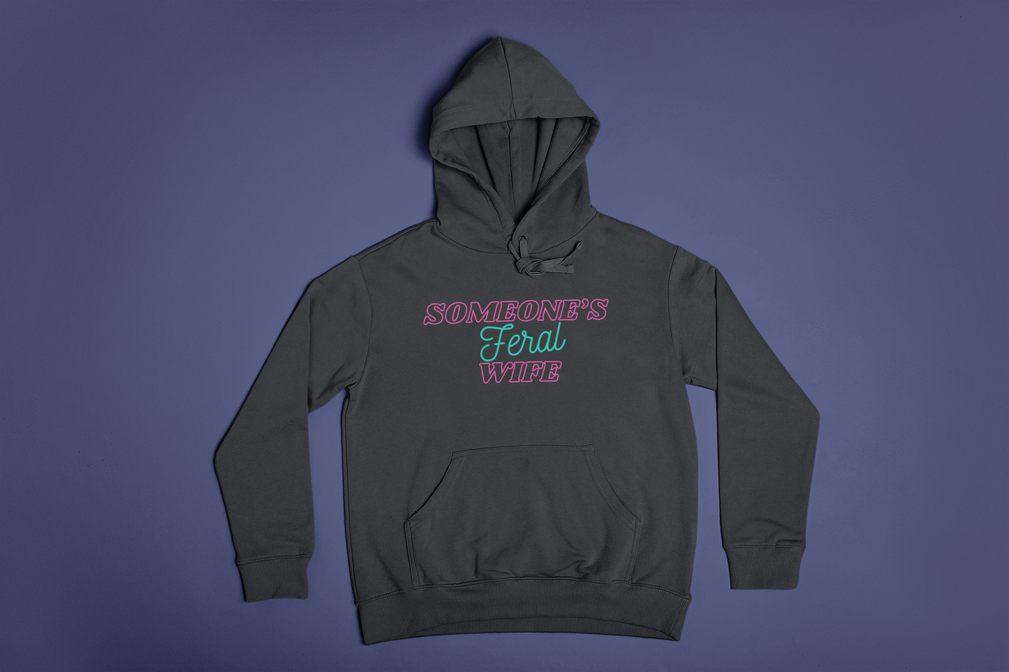 Someon's Feral Wife Hoodie