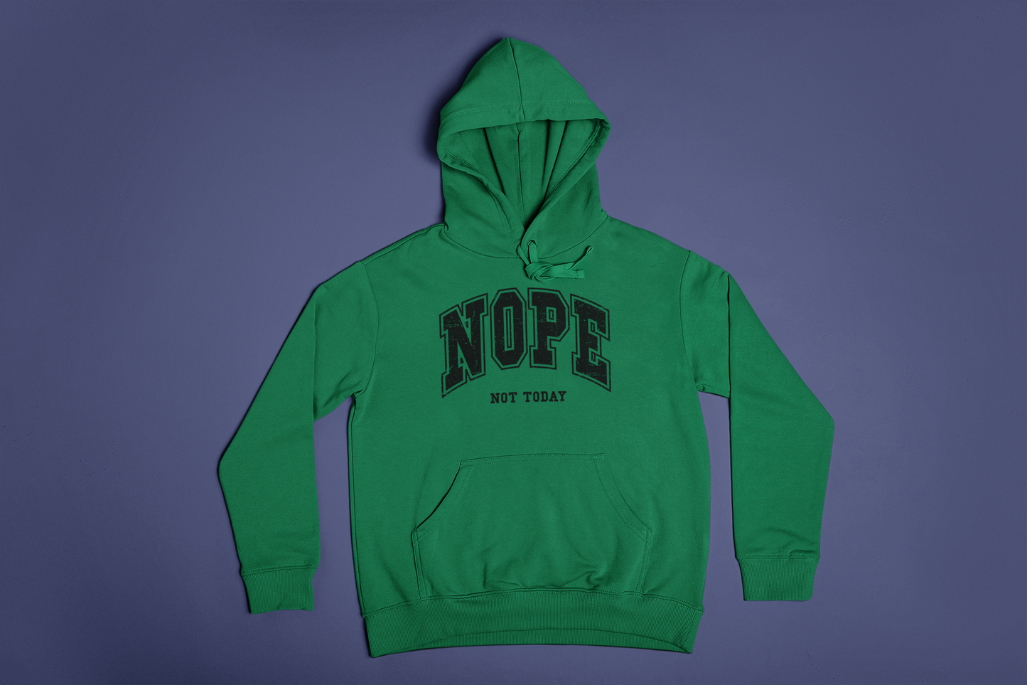 Not Today Hoodie