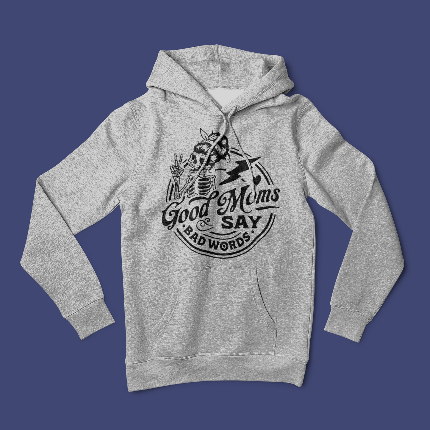 Good Moms Say Bad Words Hoodie