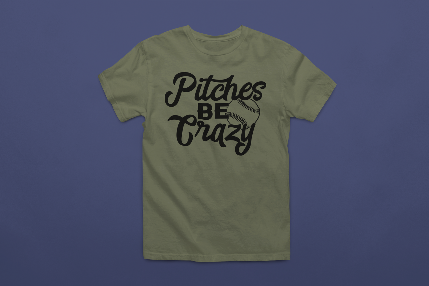 Pitches Be Crazy T-Shirt